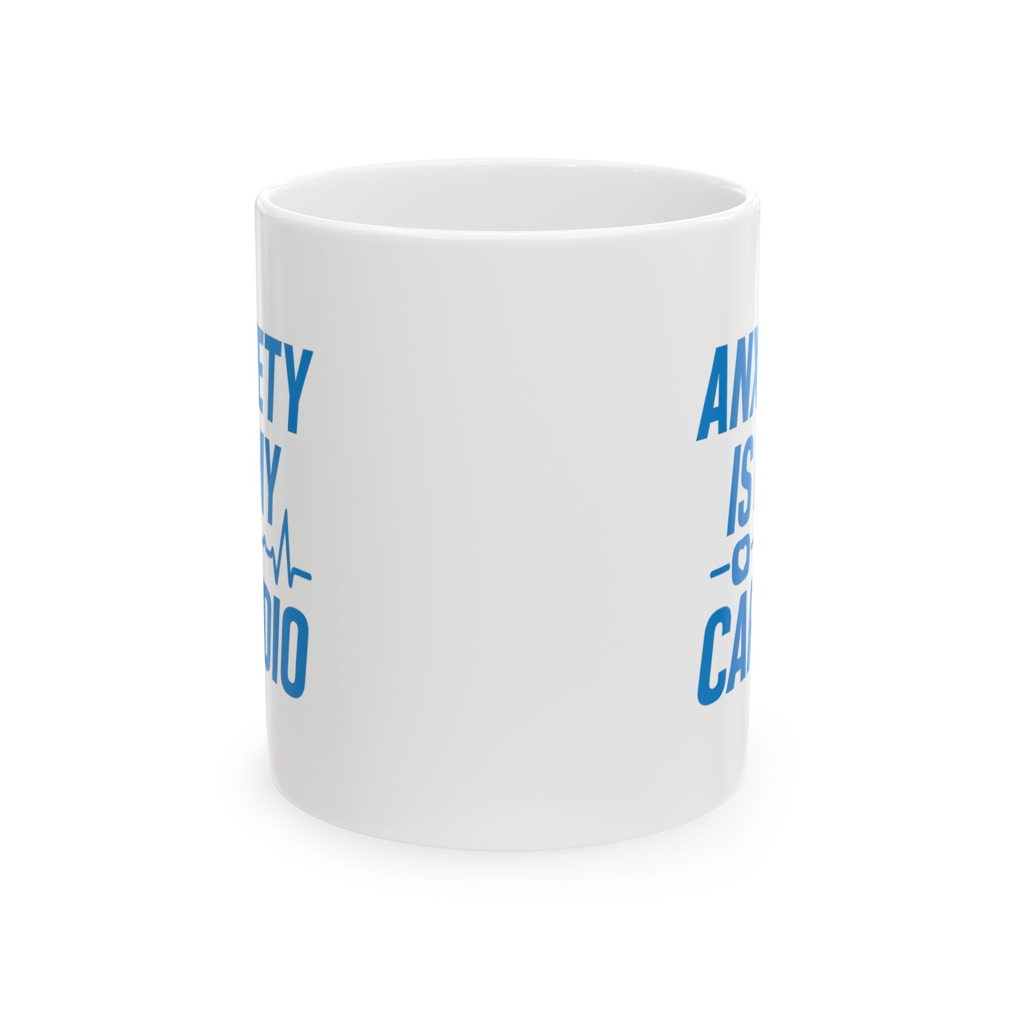Anxiety Is My Cardio Coffee Mug | Unique Gift | Ceramic Mug