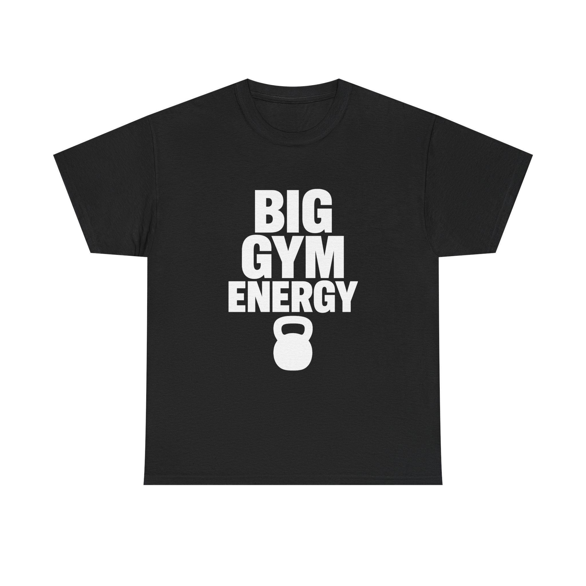 Big Gym Energy T-Shirt | Unique Gift | Graphic Tee