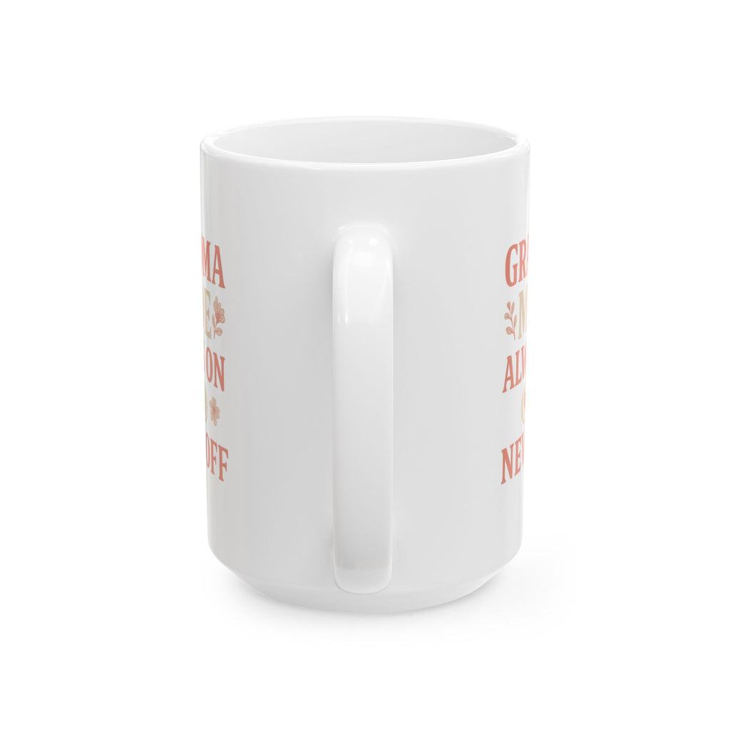 Grandma Mode Always On Never Off Coffee Mug | Gift for Grandma | Ceramic Mug