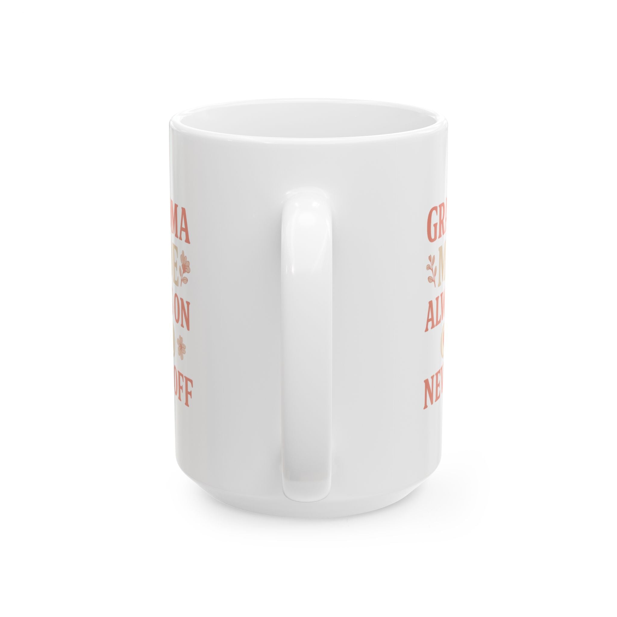 Grandma Mode Always On Never Off Coffee Mug | Gift for Grandma | Ceramic Mug