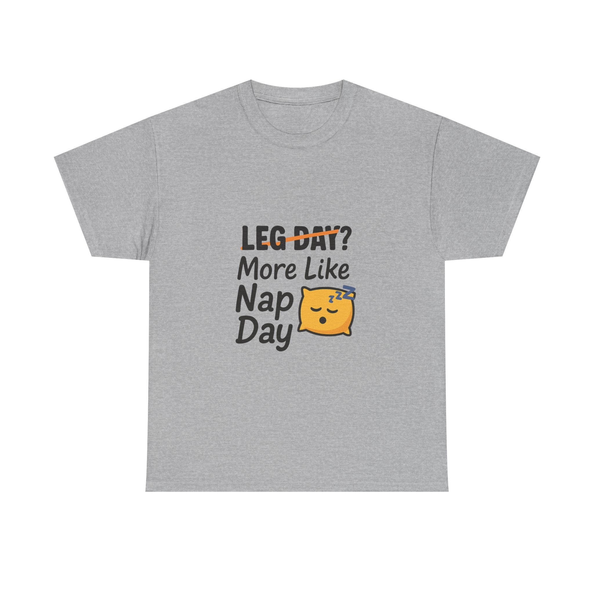 Leg Day More Like Nap Day Gym T-Shirt | Unique Gift | Graphic Tee