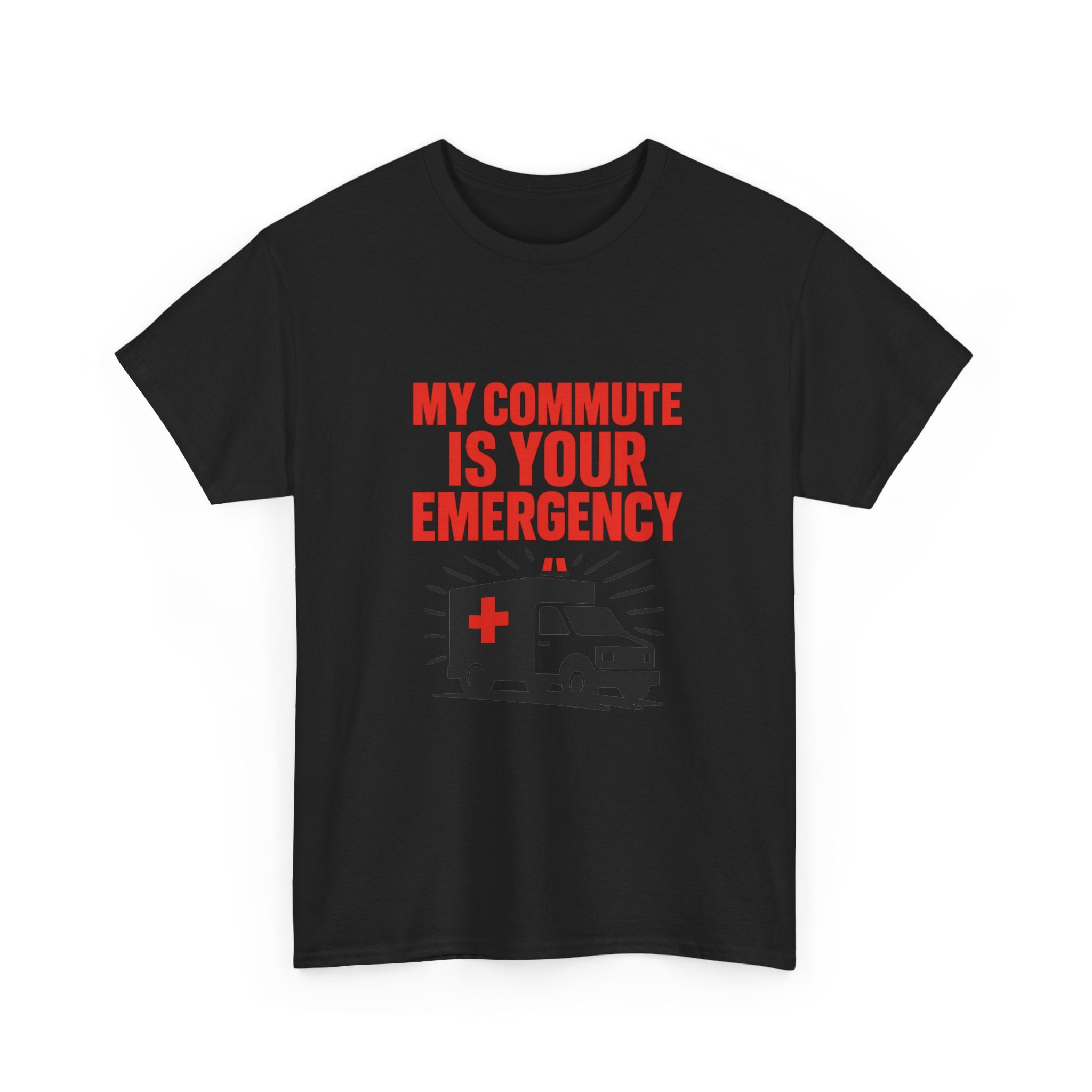 Paramedic My Commute Is Someone Else's Emergency T-Shirt | Unique Gift | Graphic Tee