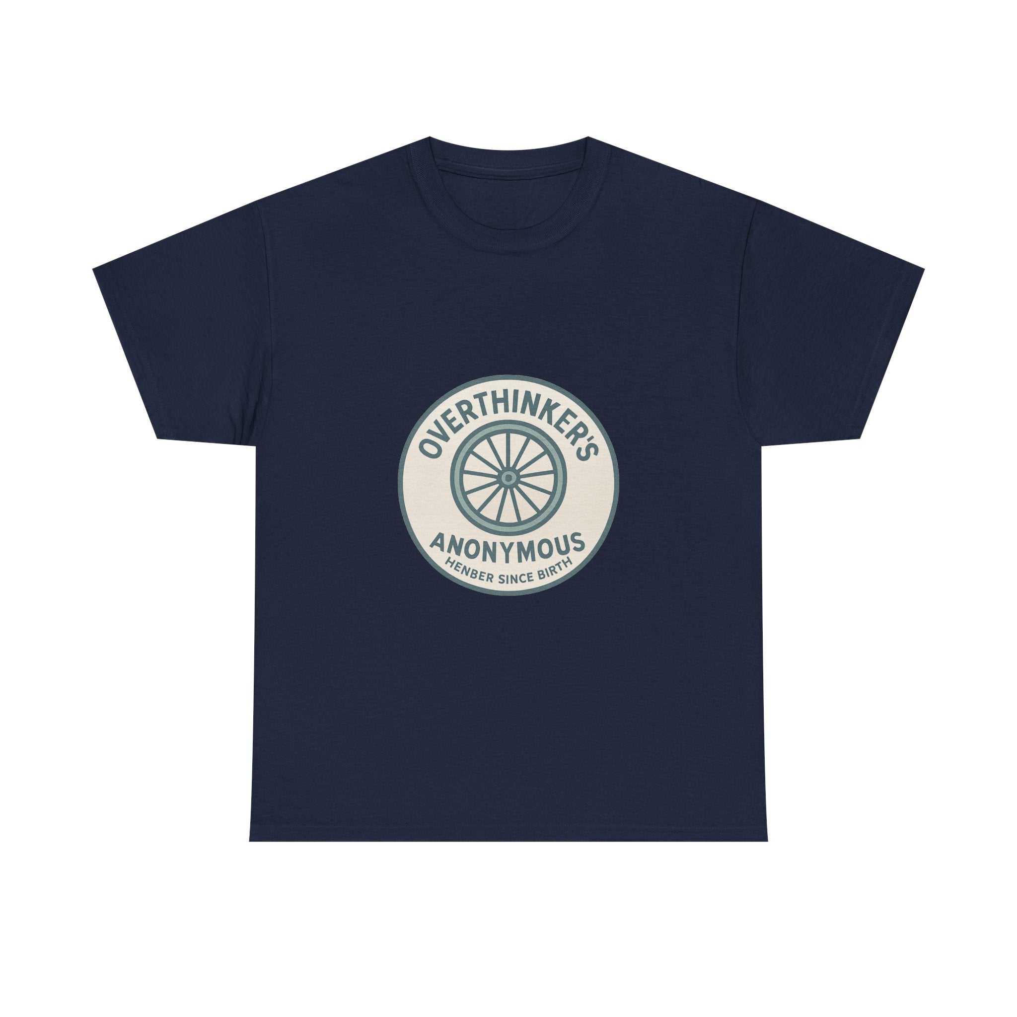 Overthinker's Anonymous Member Since Birth T-Shirt | Unique Gift | Graphic Tee