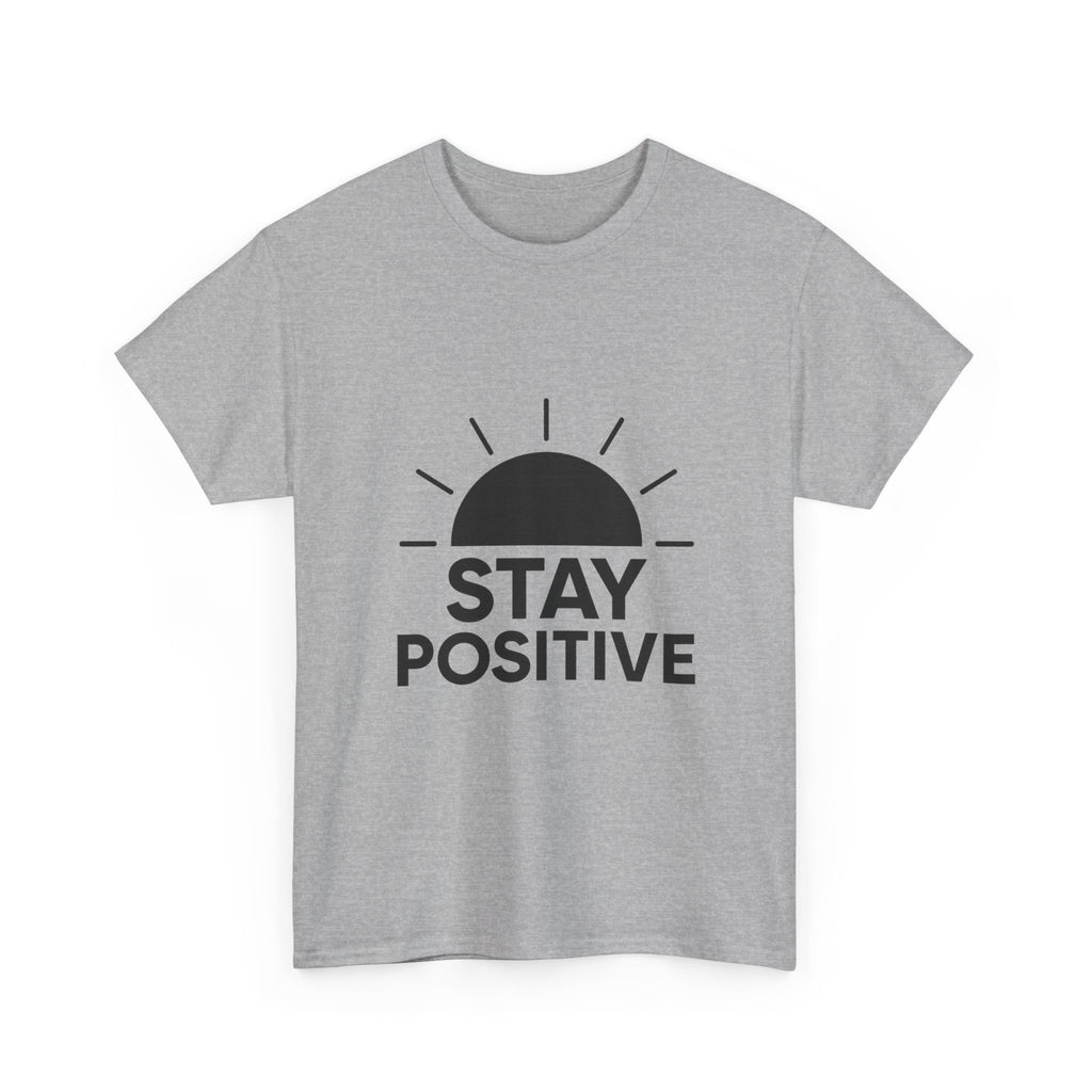 Stay Positive Motivational T-Shirt | Unique Gift | Graphic Tee