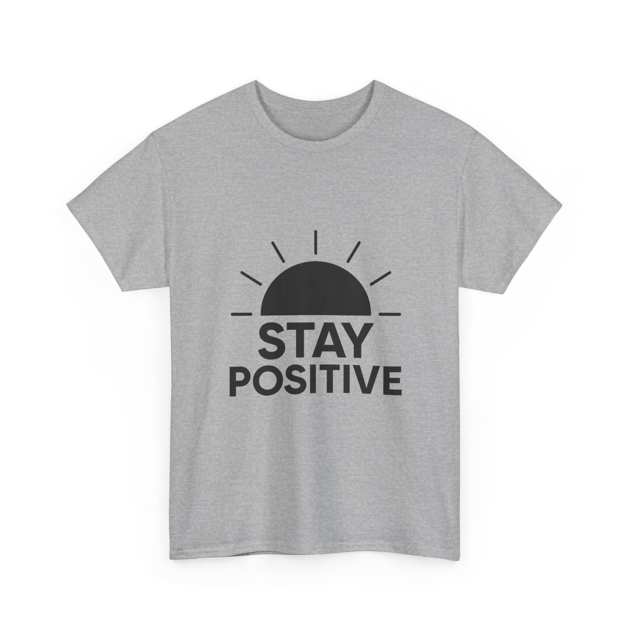 Stay Positive Motivational T-Shirt | Unique Gift | Graphic Tee
