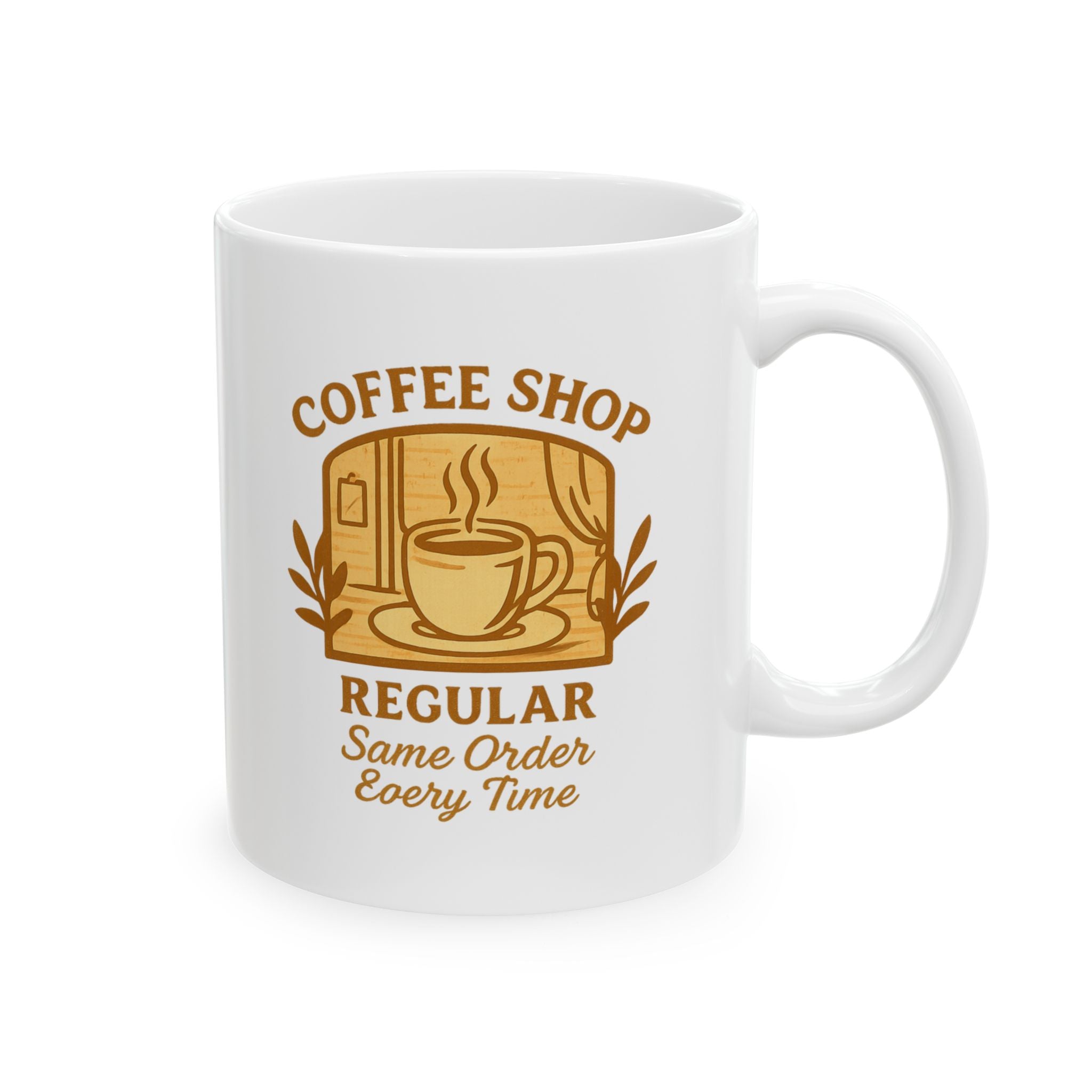 Coffee Shop Regular Same Order Every Time Ceramic Mug