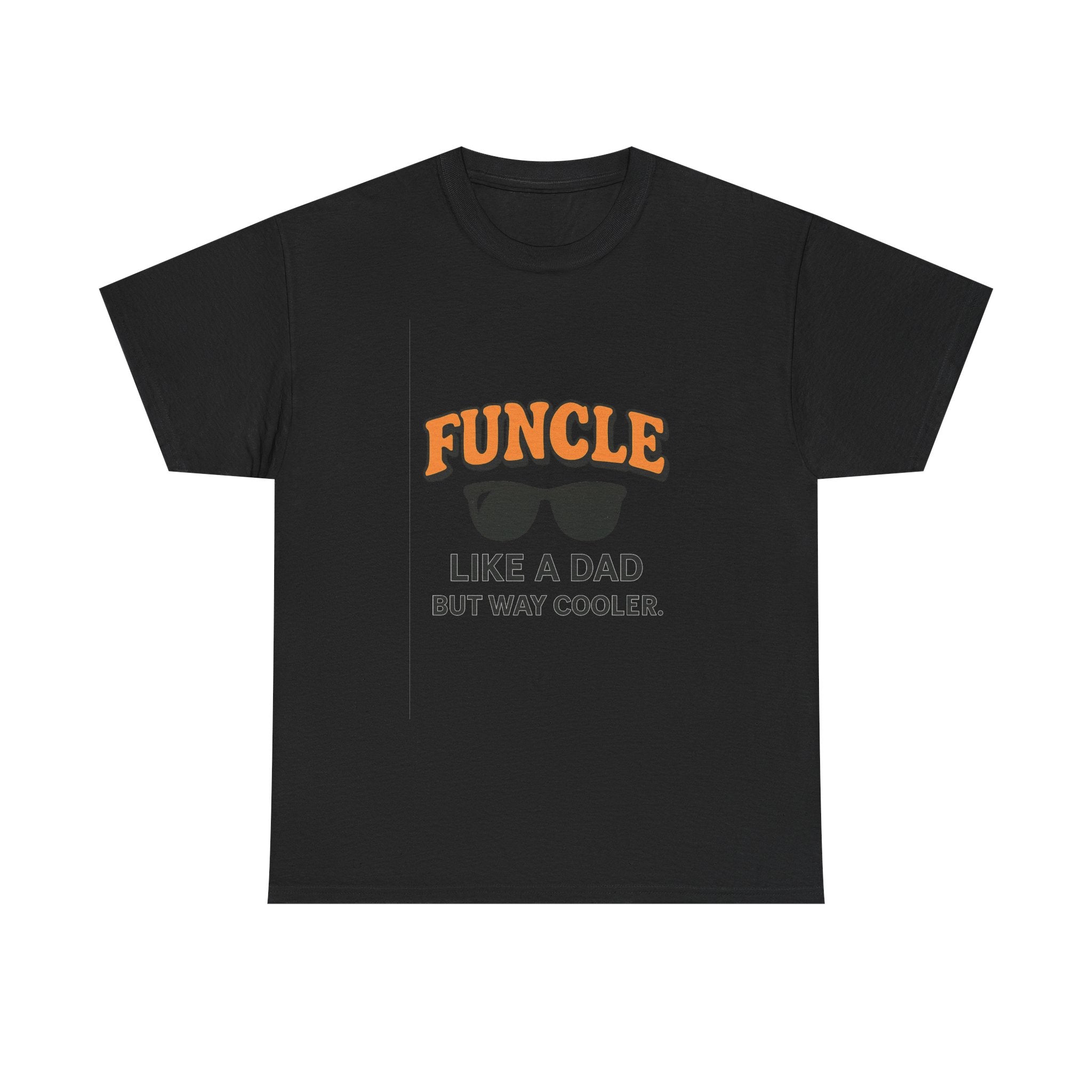 Funcle Like A Dad But Way Cooler Uncle T-Shirt | Gift for Dad | Graphic Tee