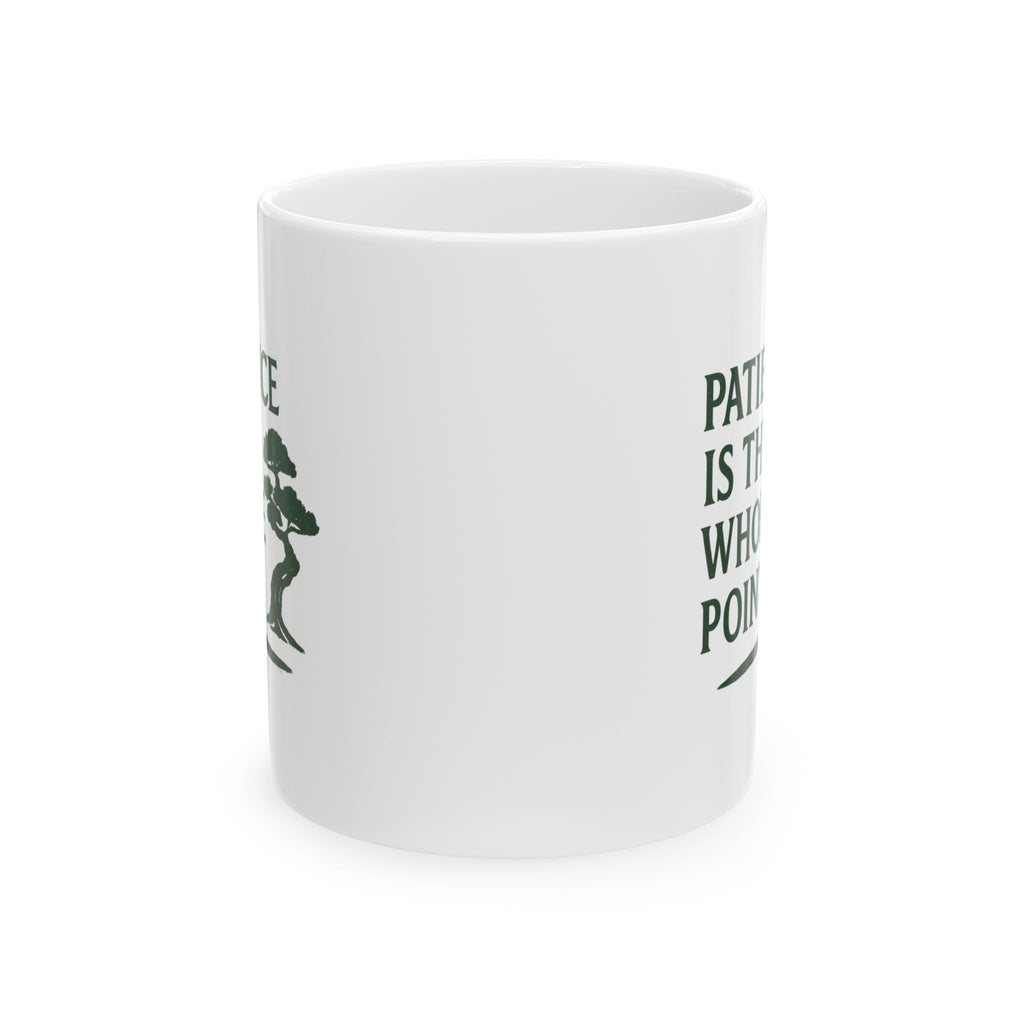 Bonsai Grower Patience Is The Whole Point Coffee Mug | Unique Gift | Ceramic Mug