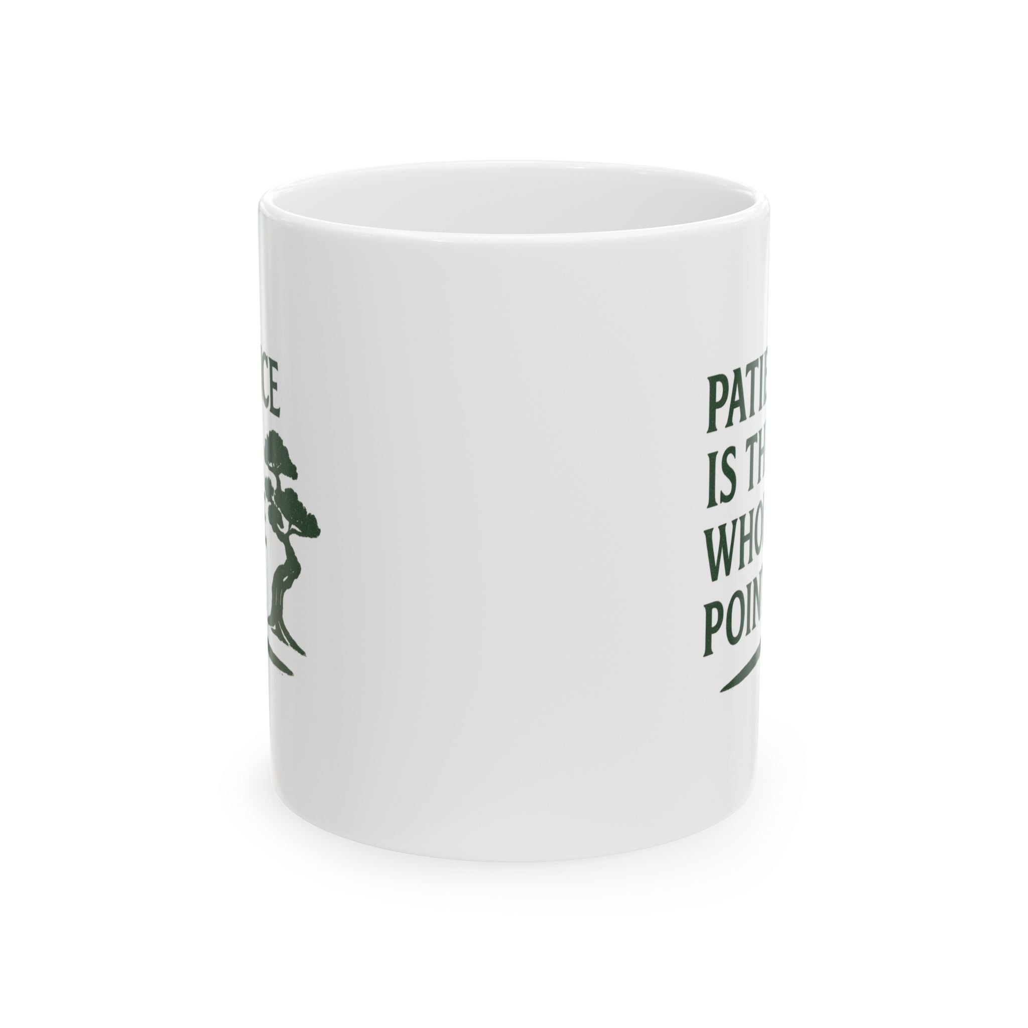 Bonsai Grower Patience Is The Whole Point Coffee Mug | Unique Gift | Ceramic Mug