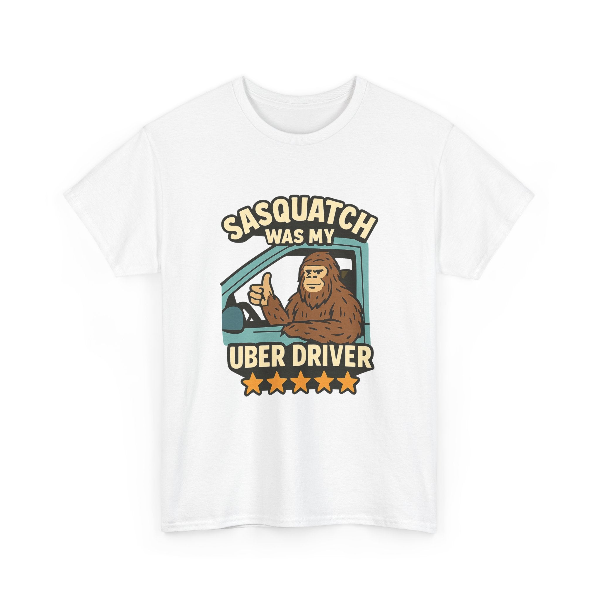 Sasquatch Was My Uber Driver T-Shirt | Unique Gift | Graphic Tee