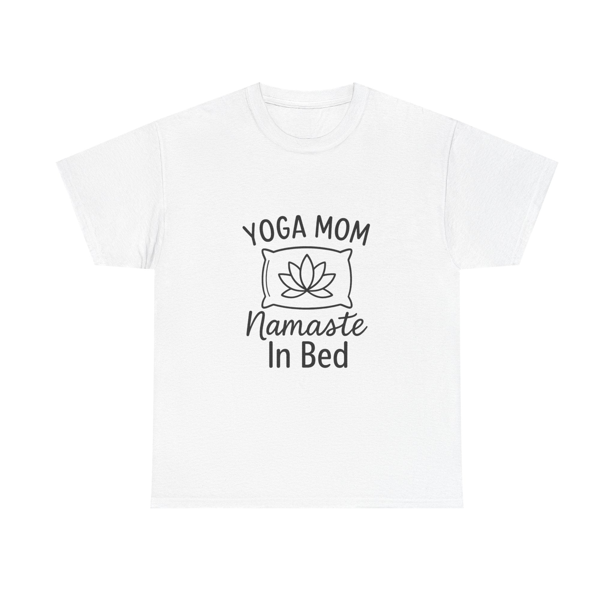 Yoga Mom Namaste In Bed T-Shirt | Gift for Mom | Graphic Tee