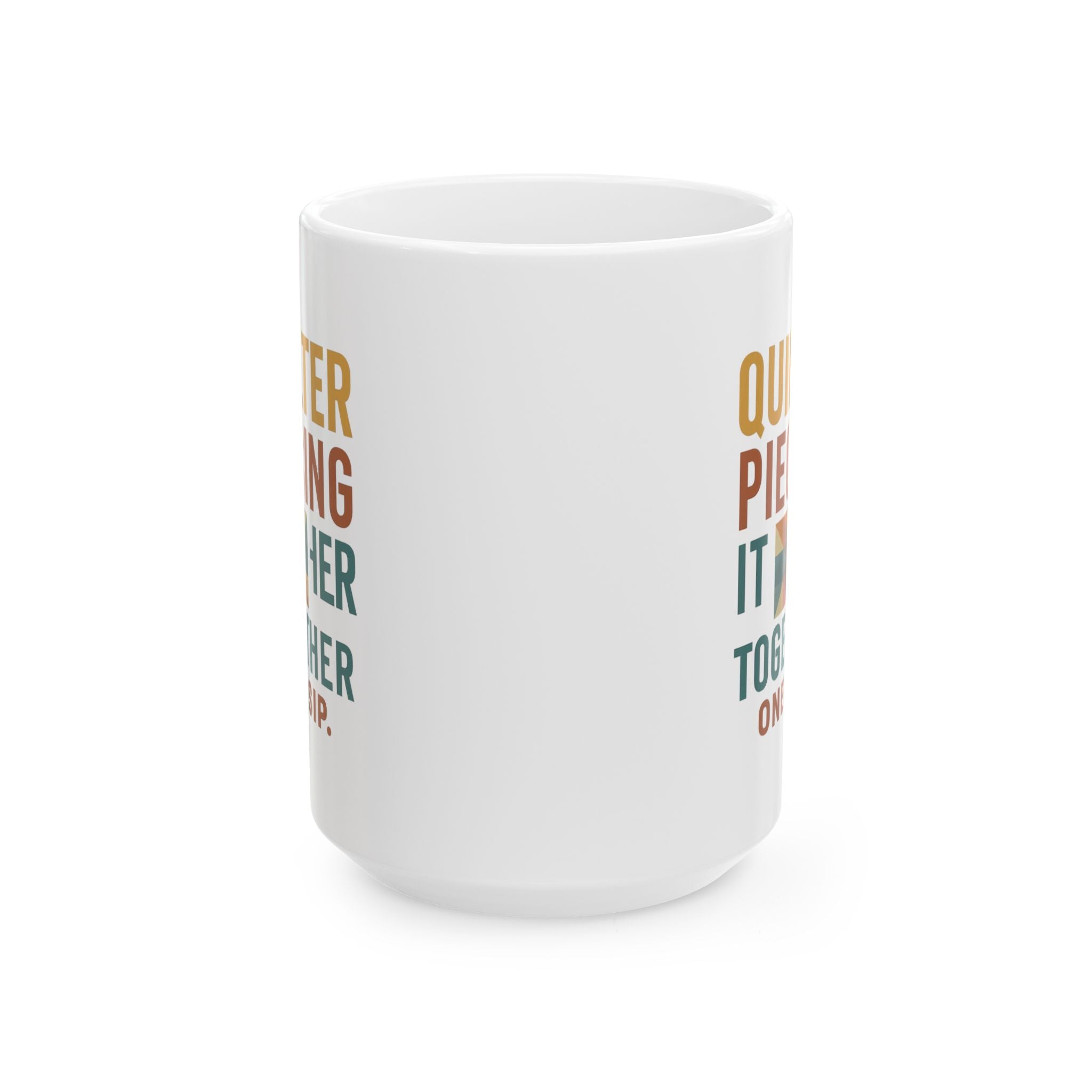 Quilter Piecing It Together One Sip At A Time Coffee Mug | Unique Gift | Ceramic Mug