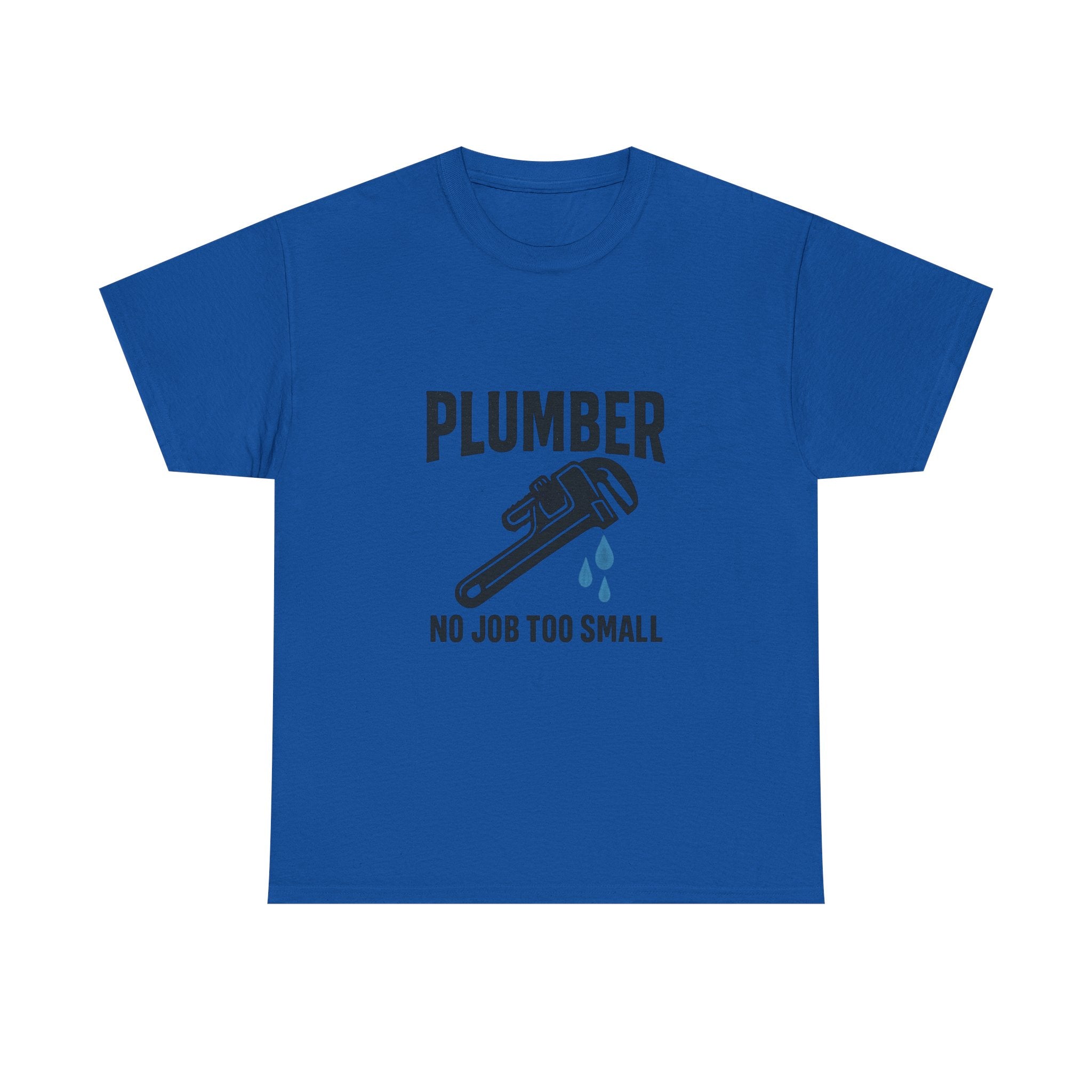 Plumber No Job Too Small Profession T-Shirt | Unique Gift | Graphic Tee