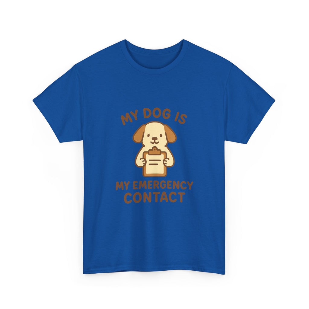 My Dog Is My Emergency Contact T-Shirt | Dog Lover Gift | Graphic Tee