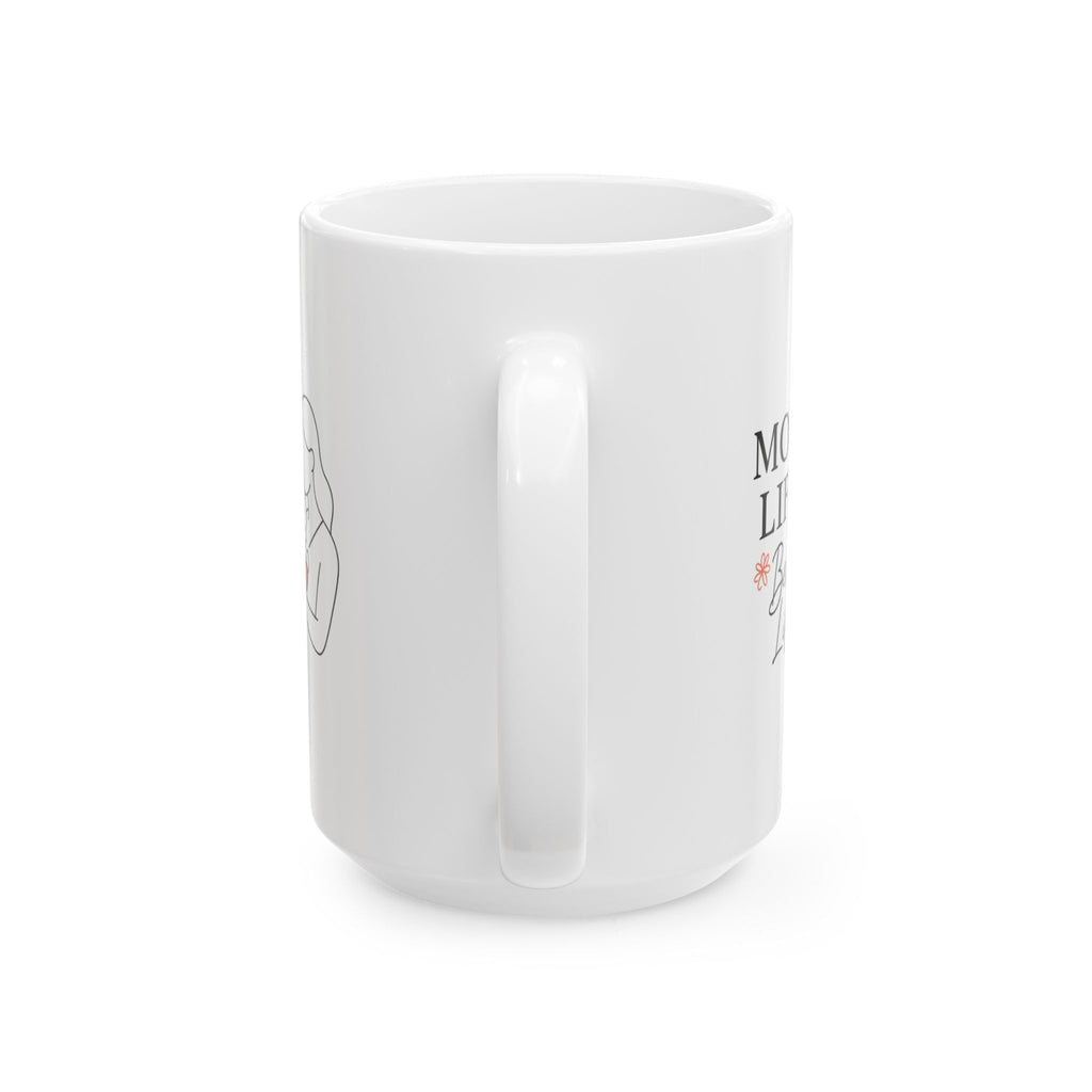 Mom Life Chose Me And I Chose It Back Coffee Mug | Funny Mom Humor | Ceramic Mug