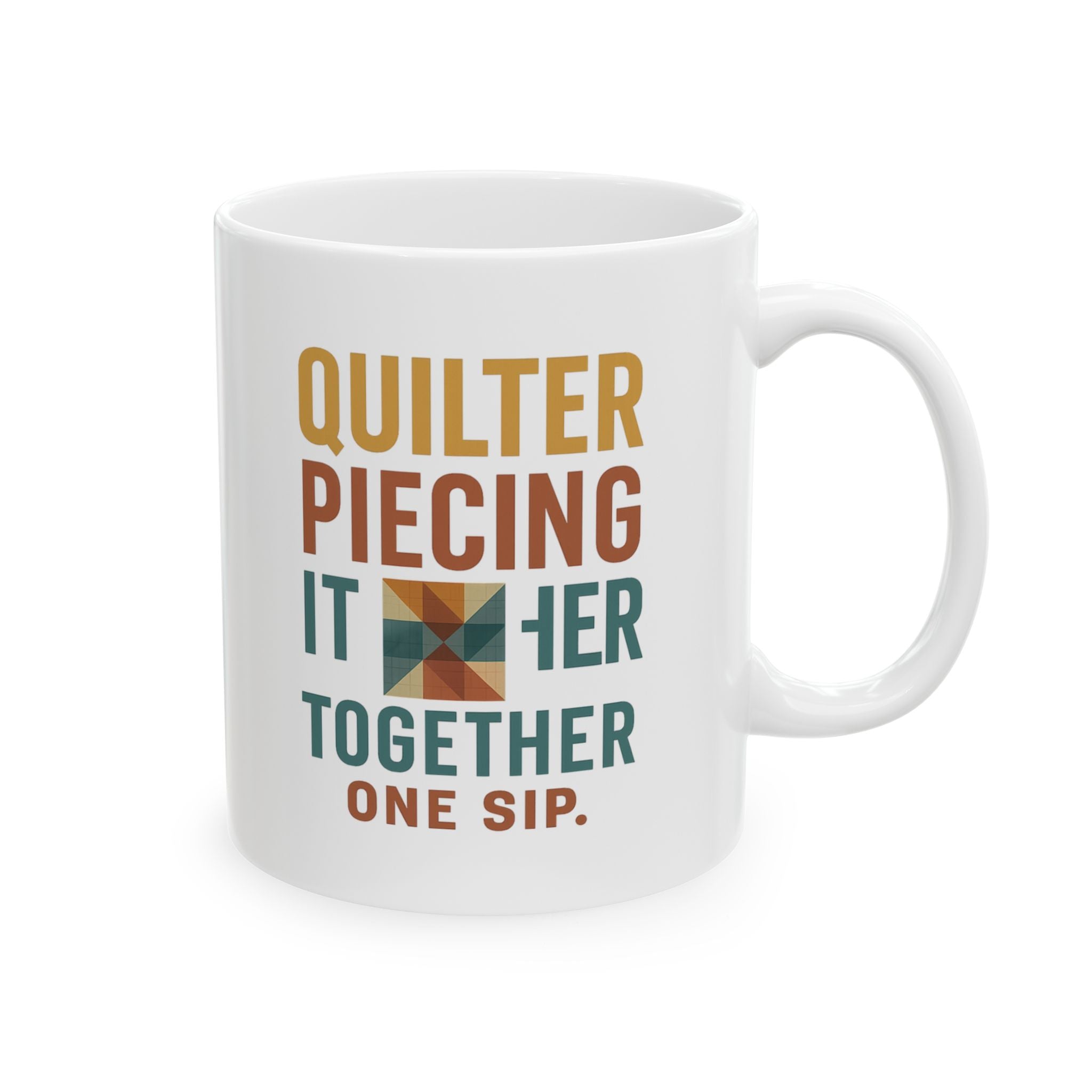 Quilter Piecing It Together One Sip At A Time Coffee Mug | Unique Gift | Ceramic Mug