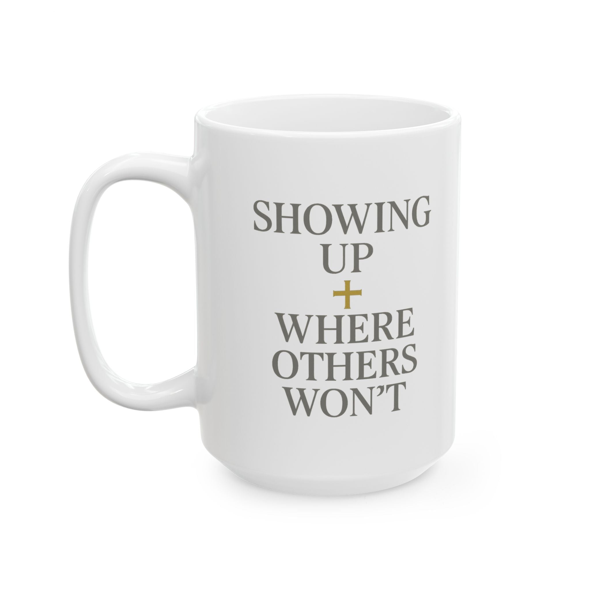 Prison Chaplain Showing Up Where Others Won't Coffee Mug | Unique Gift | Ceramic Mug