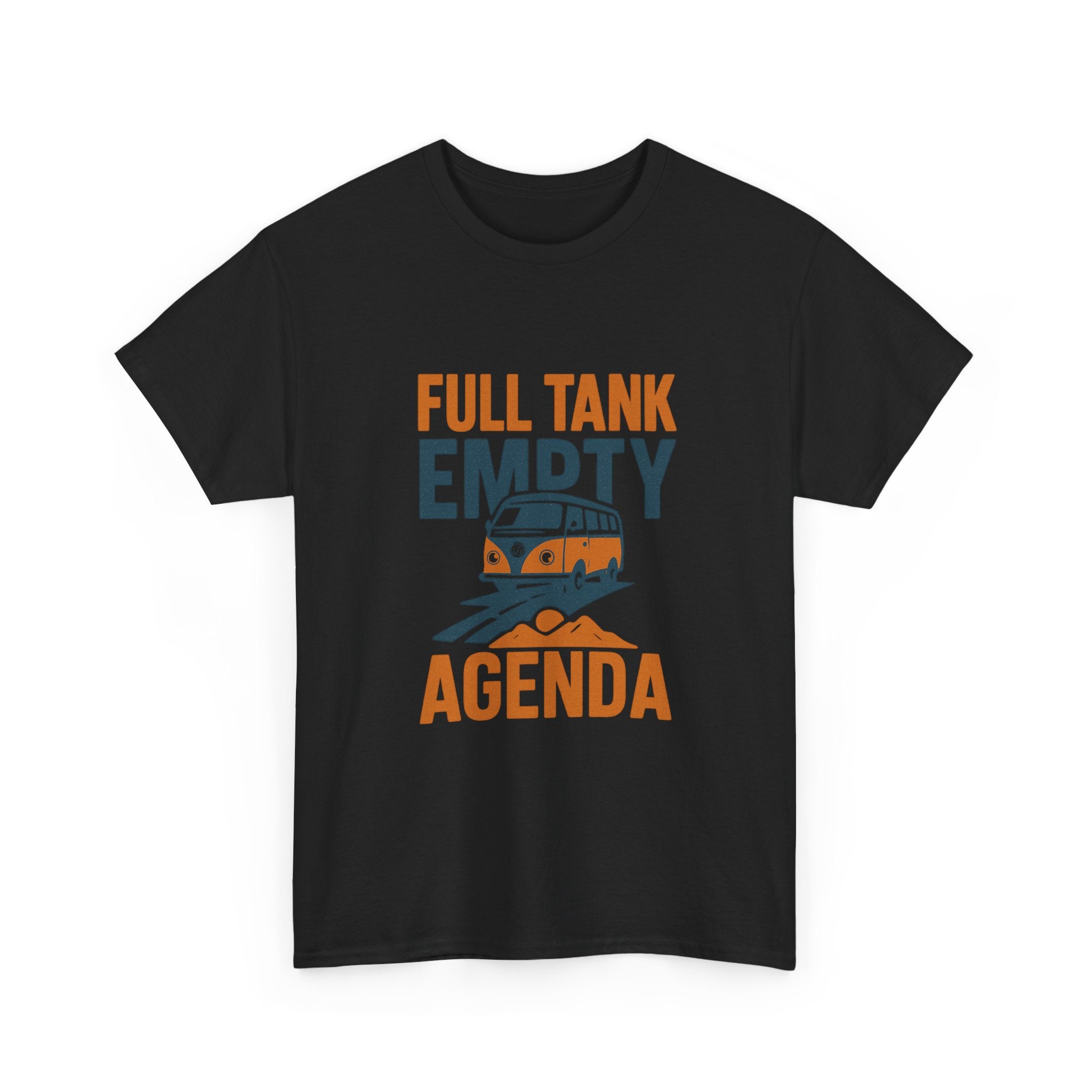 Van Life Full Tank Empty Agenda T-Shirt | Unique Gift | Graphic Tee