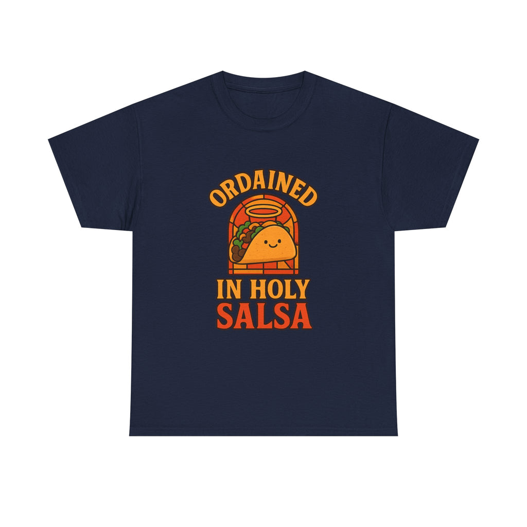 Taco Pastor Ordained In Holy Salsa T-Shirt | Unique Gift | Graphic Tee