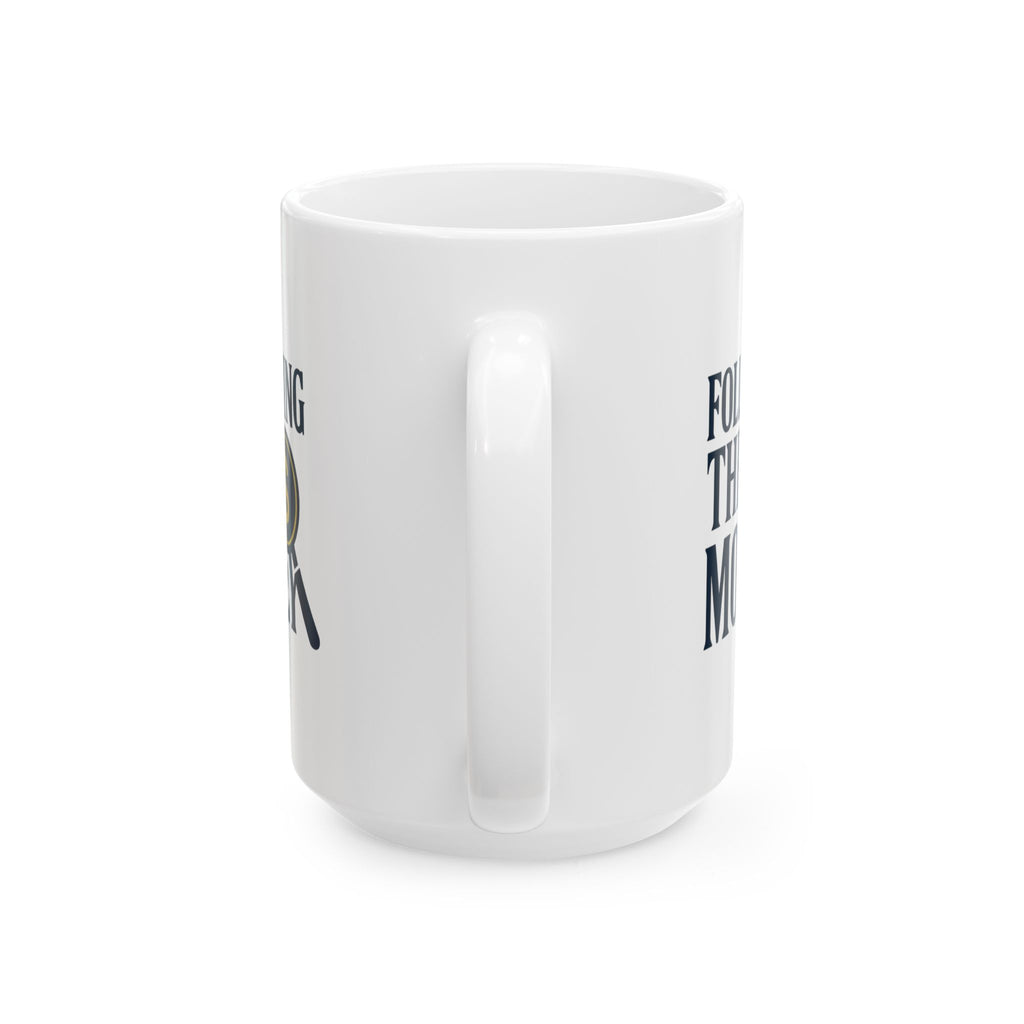 Forensic Accountant Following The Money Coffee Mug | Unique Gift | Ceramic Mug