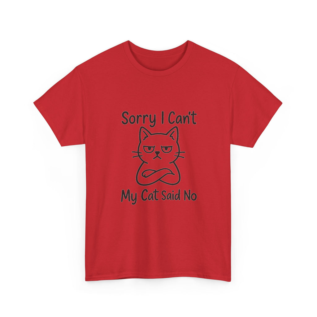 Sorry I Cant My Cat Said No Funny T-Shirt | Cat Lover Gift | Graphic Tee