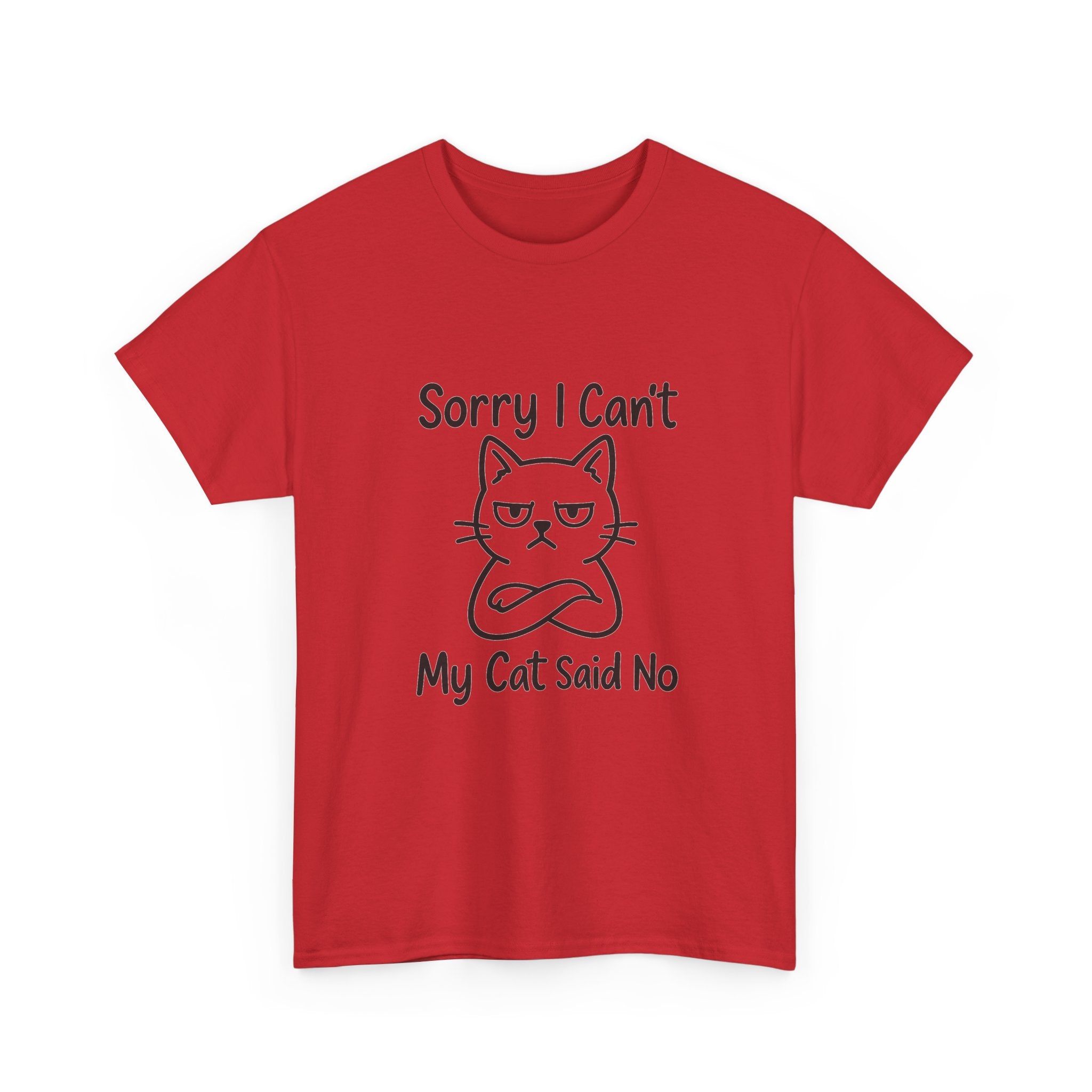 Sorry I Cant My Cat Said No Funny T-Shirt | Cat Lover Gift | Graphic Tee