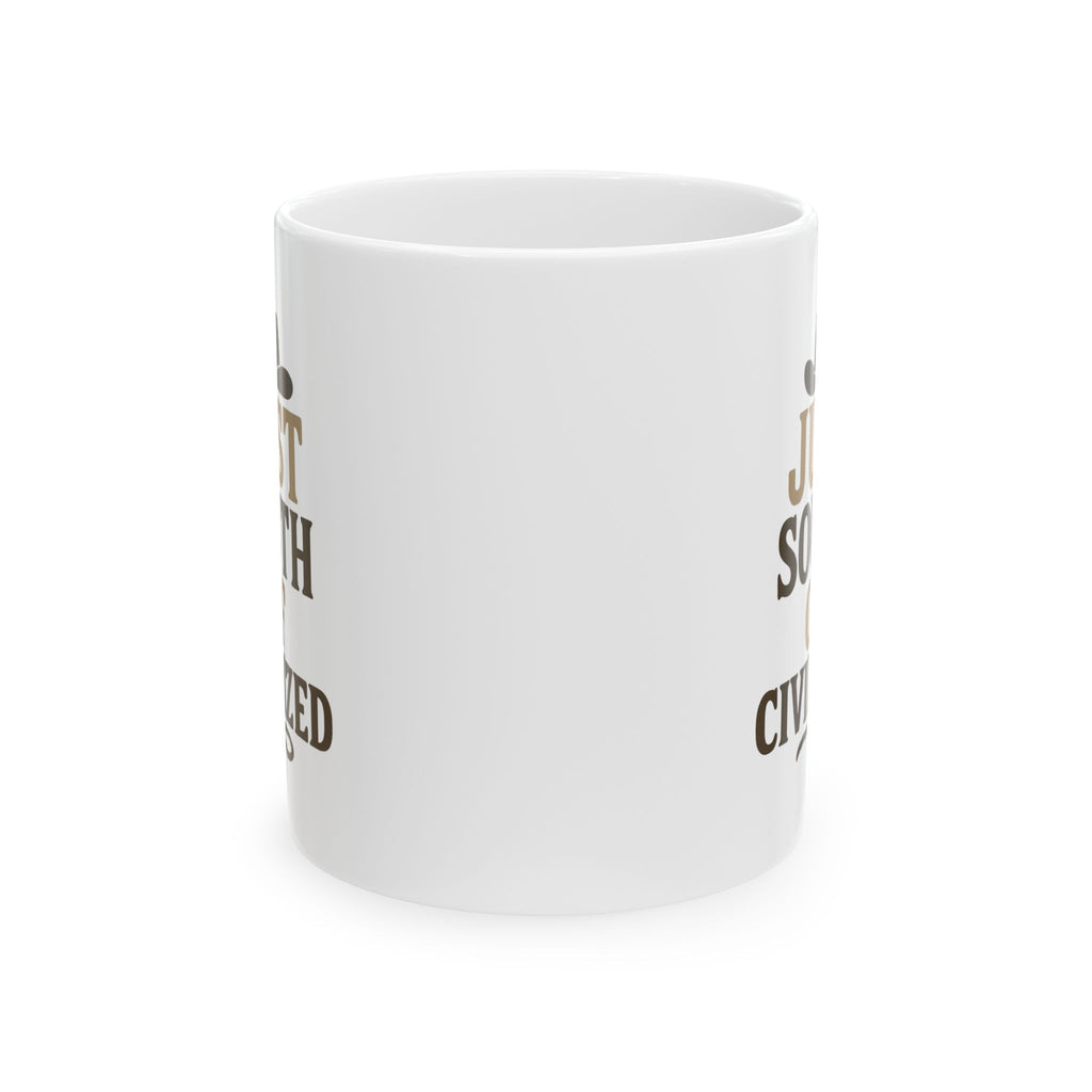 Cowboy Just South Of Civilized Coffee Mug | Unique Gift | Ceramic Mug