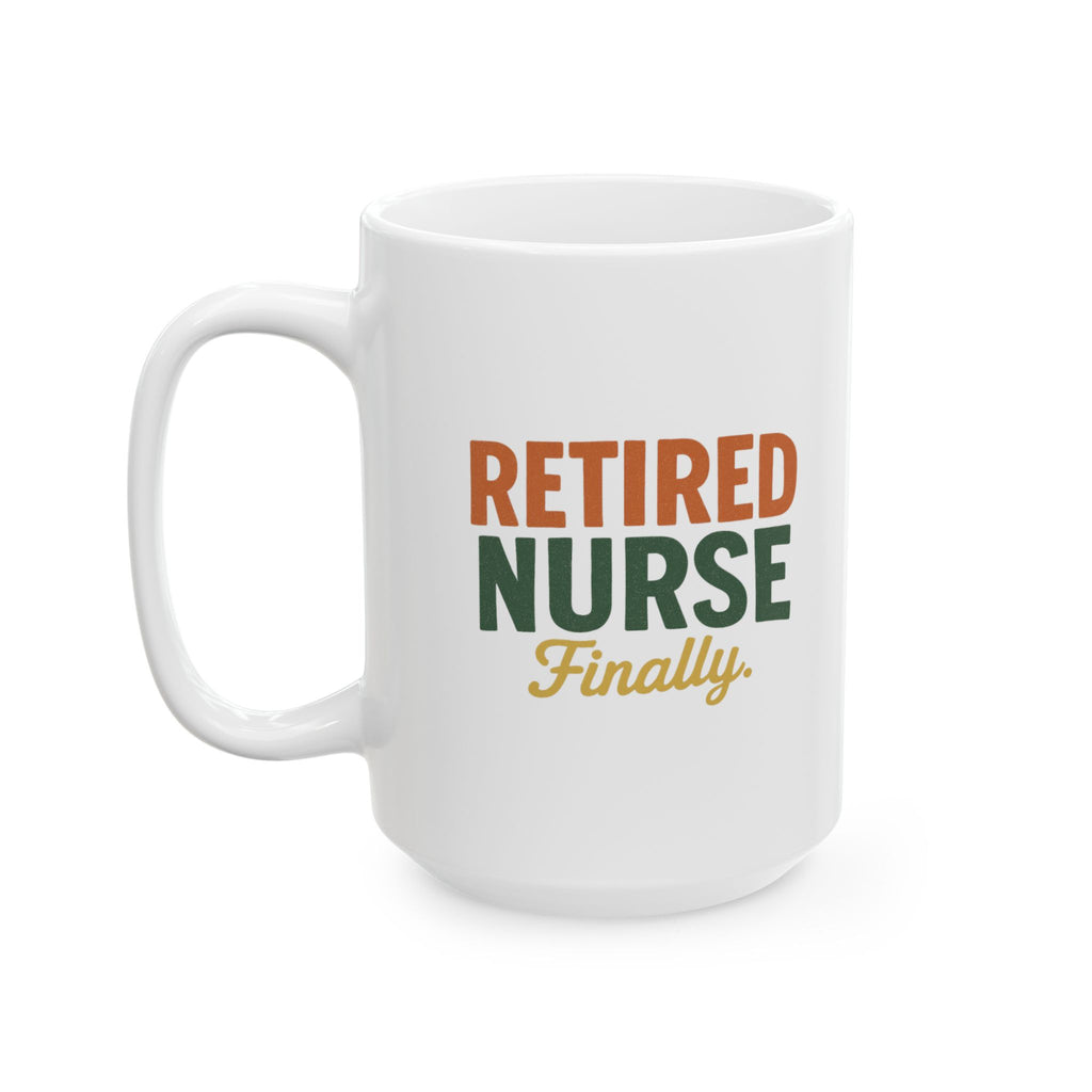 Formerly Your Nurse Retired And Loving It Coffee Mug | Retired Nurse Gift | Ceramic Mug