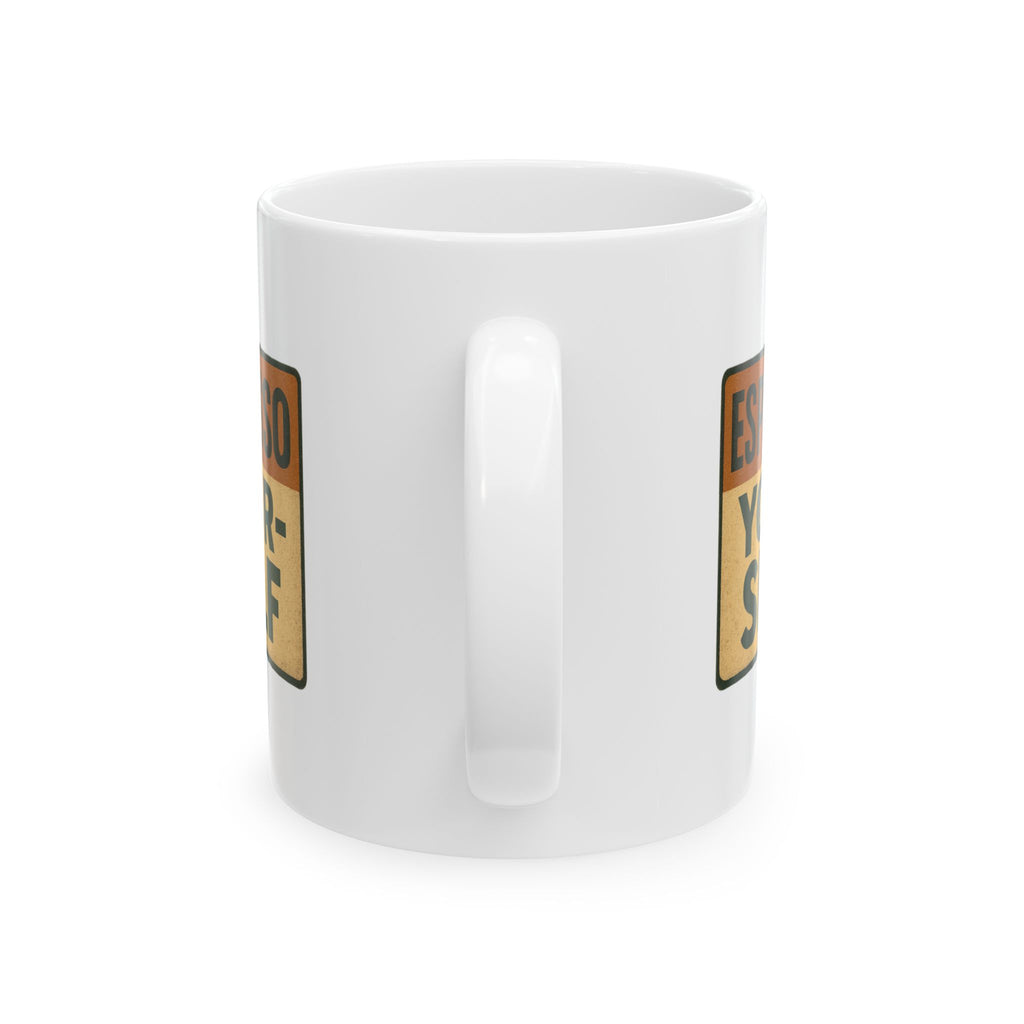 Always Espresso Yourself Coffee Mug | Funny Coffee Pun Gift | Ceramic Mug