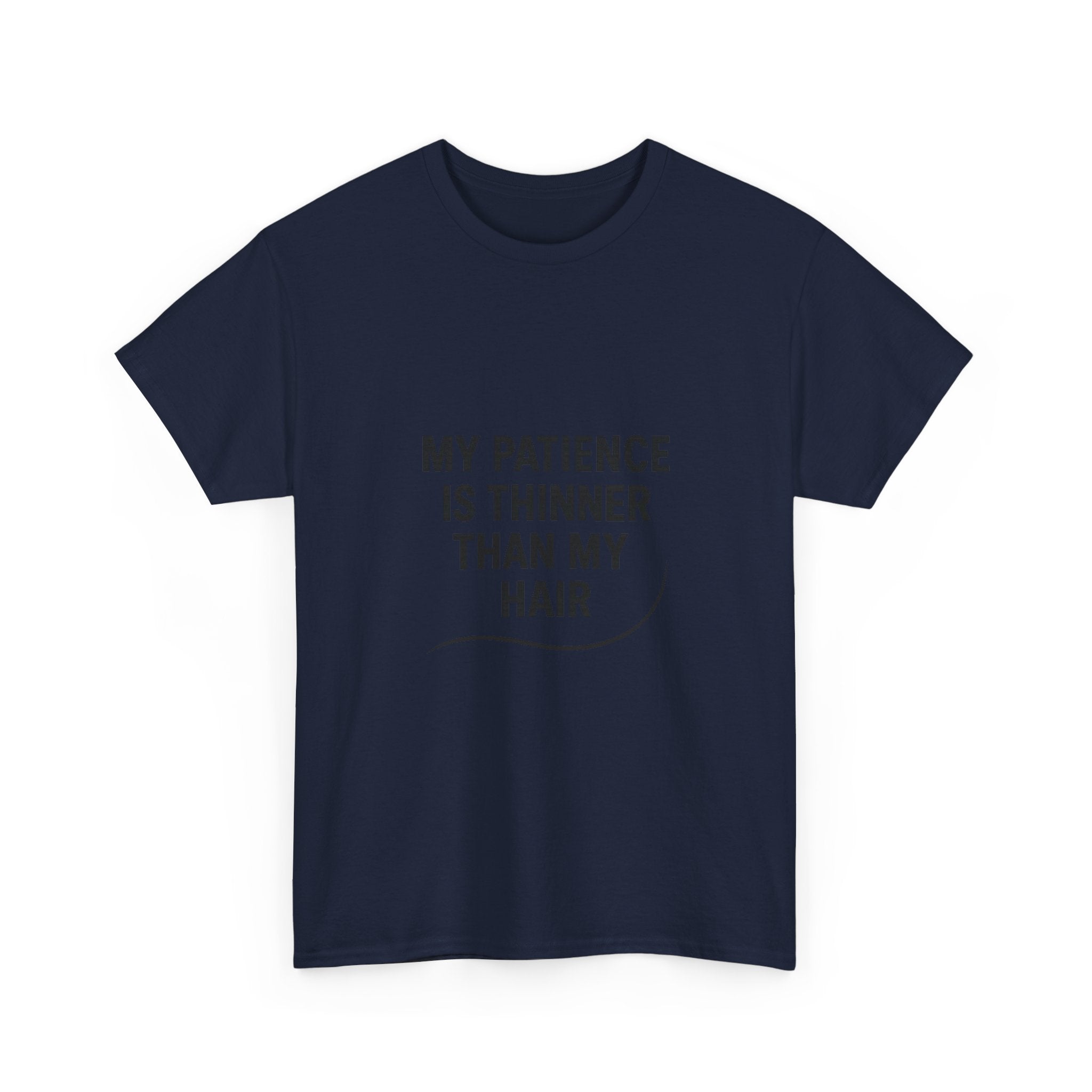 My Patience Is Thinner Than My Hair Funny T-Shirt | Funny Gift | Graphic Tee