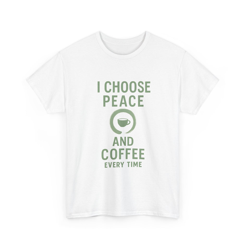I Choose Peace and Coffee Every Time T-Shirt | Coffee Lover Gift | Graphic Tee