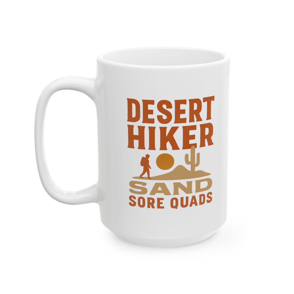 Desert Hiker Sand Sun And Sore Quads Coffee Mug | Unique Gift | Ceramic Mug