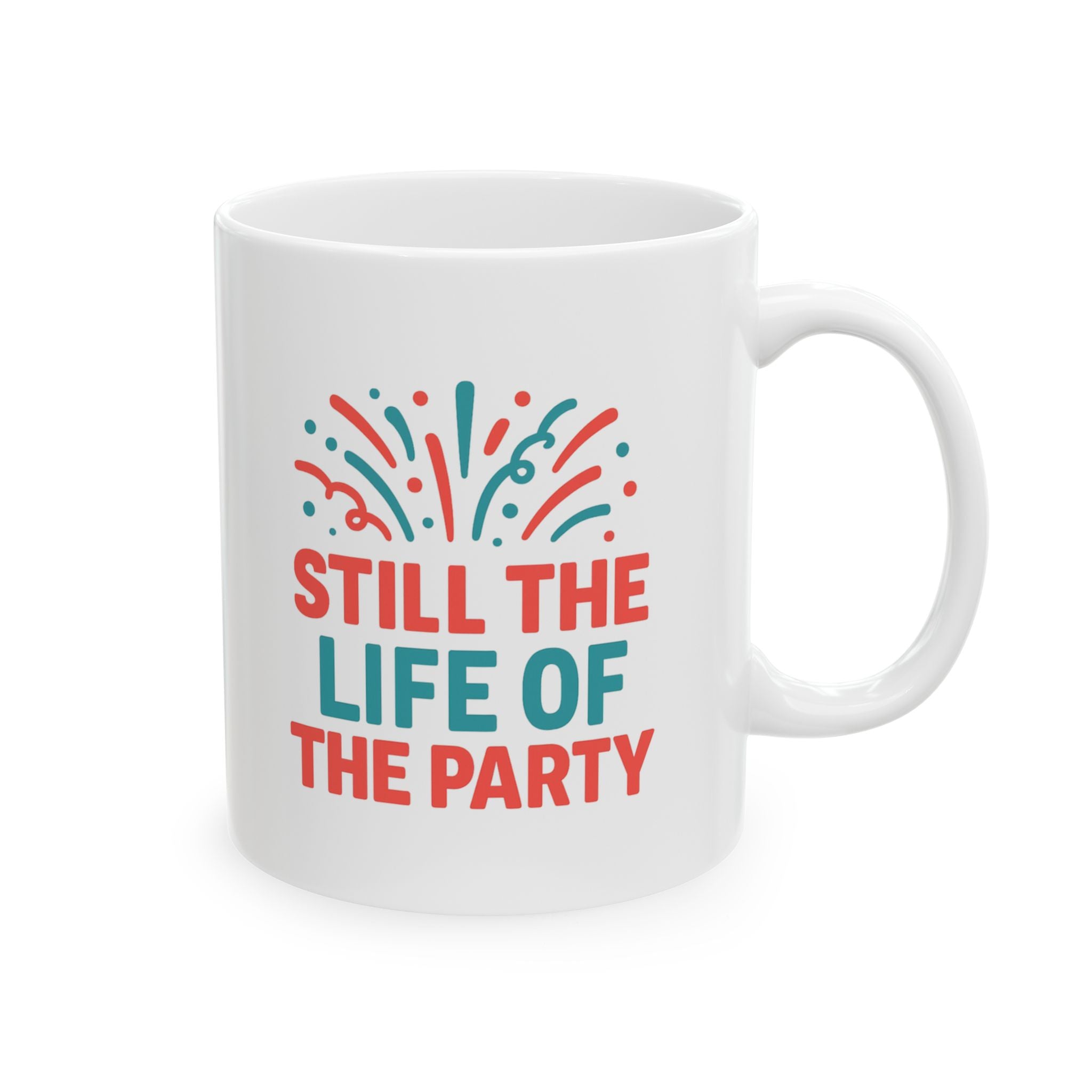 Sober Curious Still The Life Of The Party Coffee Mug | Unique Gift | Ceramic Mug