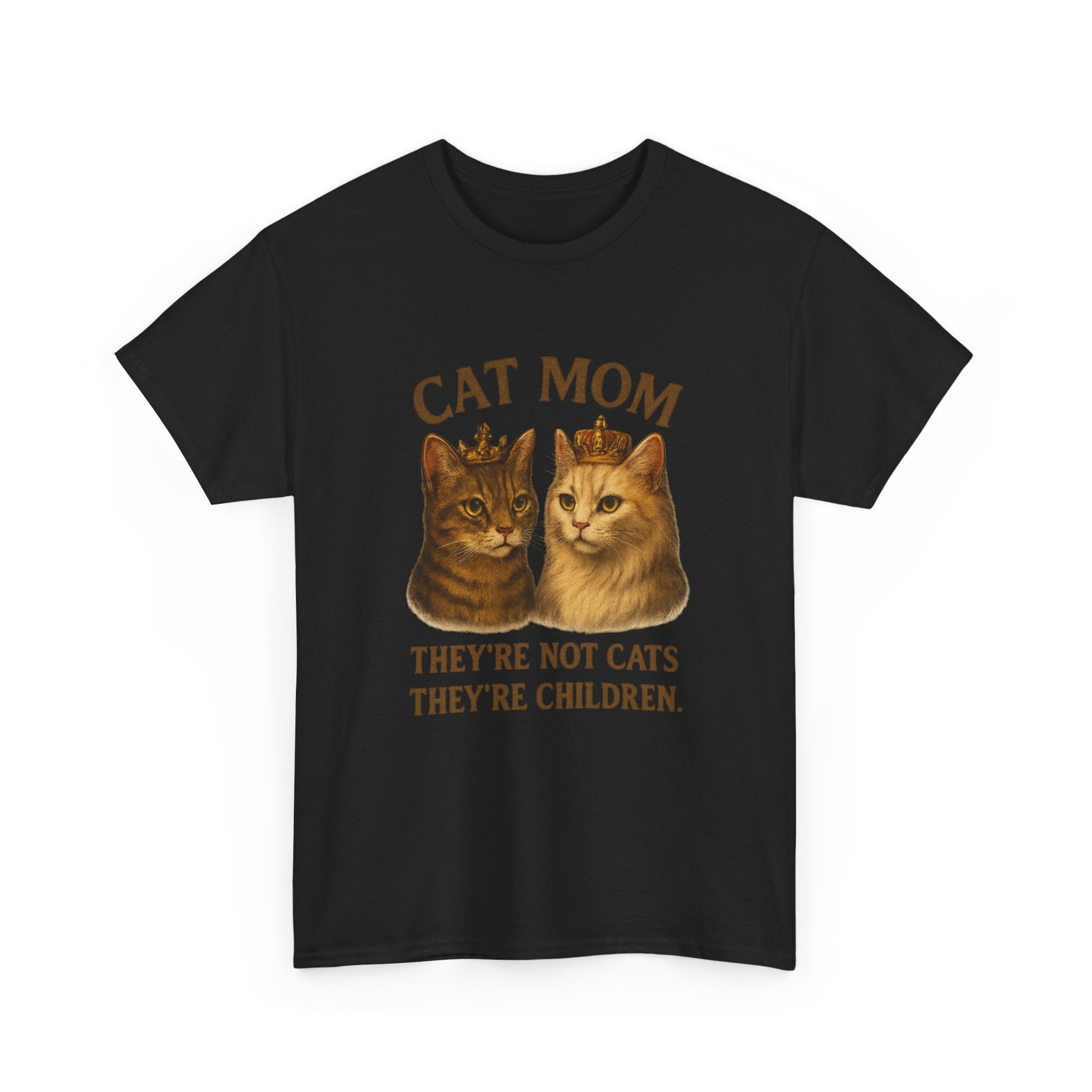 Cat Mom They're Not Cats They're Children T-Shirt | Cat Lover Gift | Graphic Tee