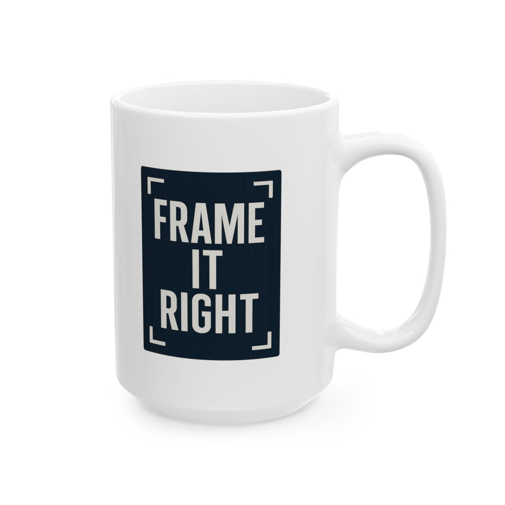 Videographer Frame It Right Coffee Mug | Unique Gift | Ceramic Mug