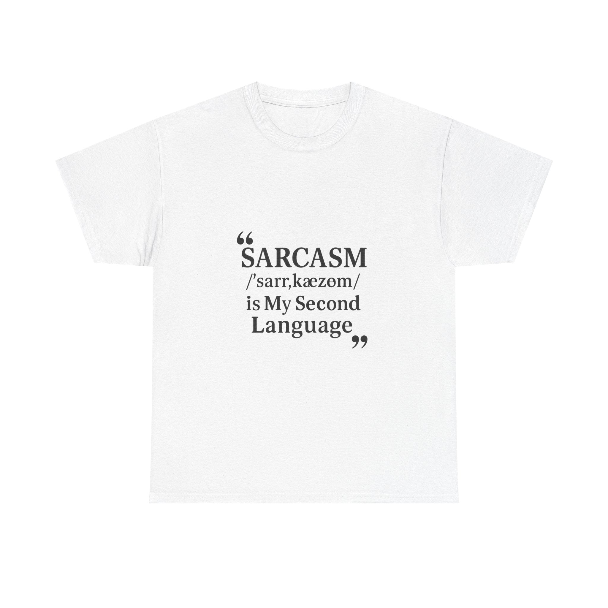 Sarcasm Is My Second Language Funny T-Shirt | Funny Gift | Graphic Tee