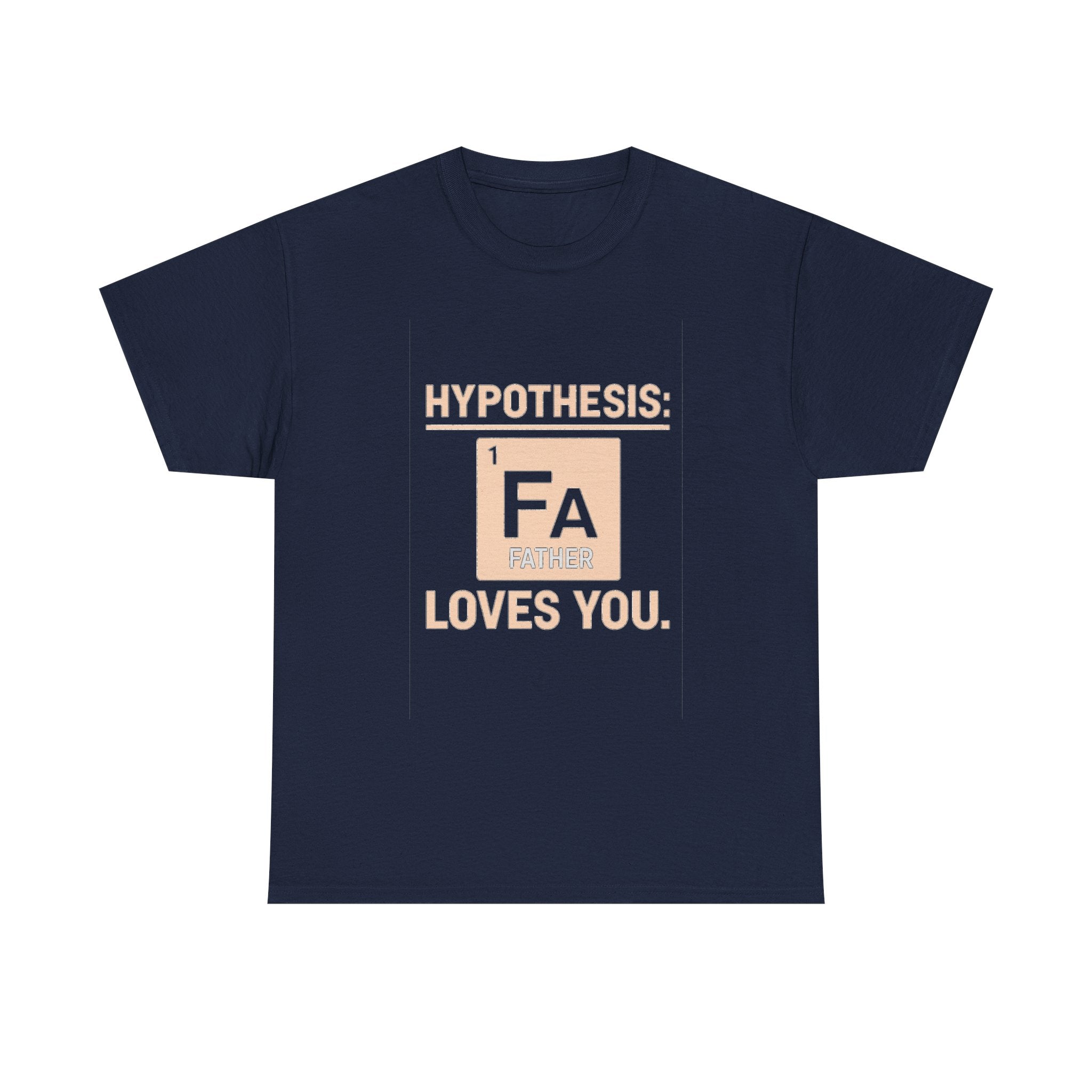 Science Dad Hypothesis Father Loves You T-Shirt | Gift for Dad | Graphic Tee
