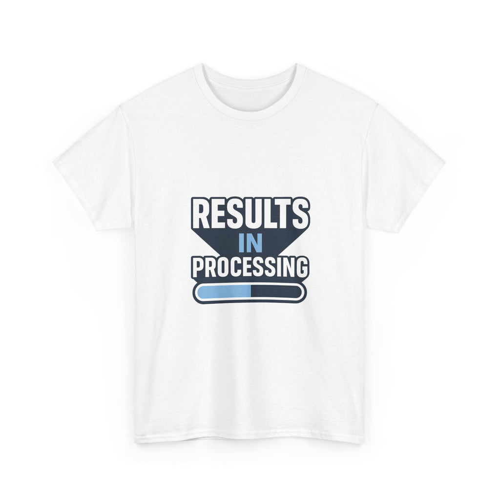 Lab Tech Results In Processing T-Shirt | Unique Gift | Graphic Tee