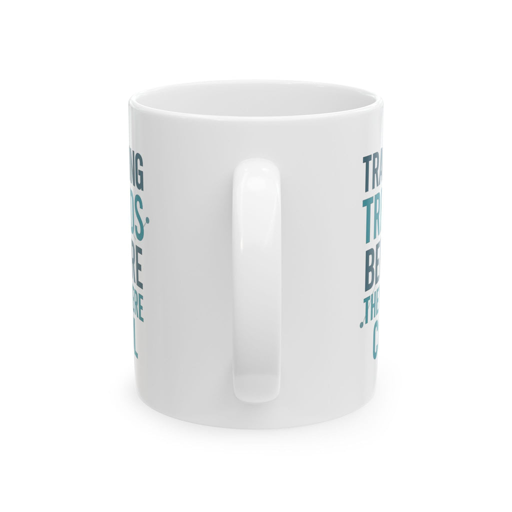 Epidemiologist Tracking Trends Before They Were Cool Coffee Mug | Unique Gift | Ceramic Mug