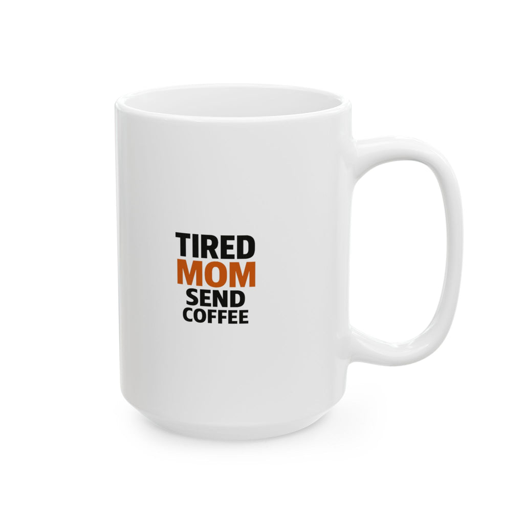 Tired But Trying Mom Life Coffee Mug | Funny Mom Appreciation | Ceramic Mug