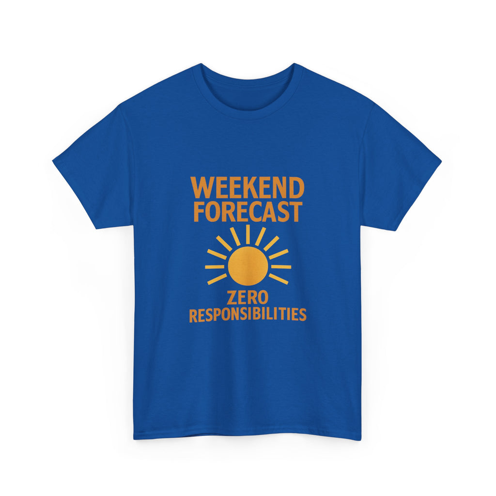 Weekend Forecast: Zero Responsibilities T-Shirt | Unique Gift | Graphic Tee