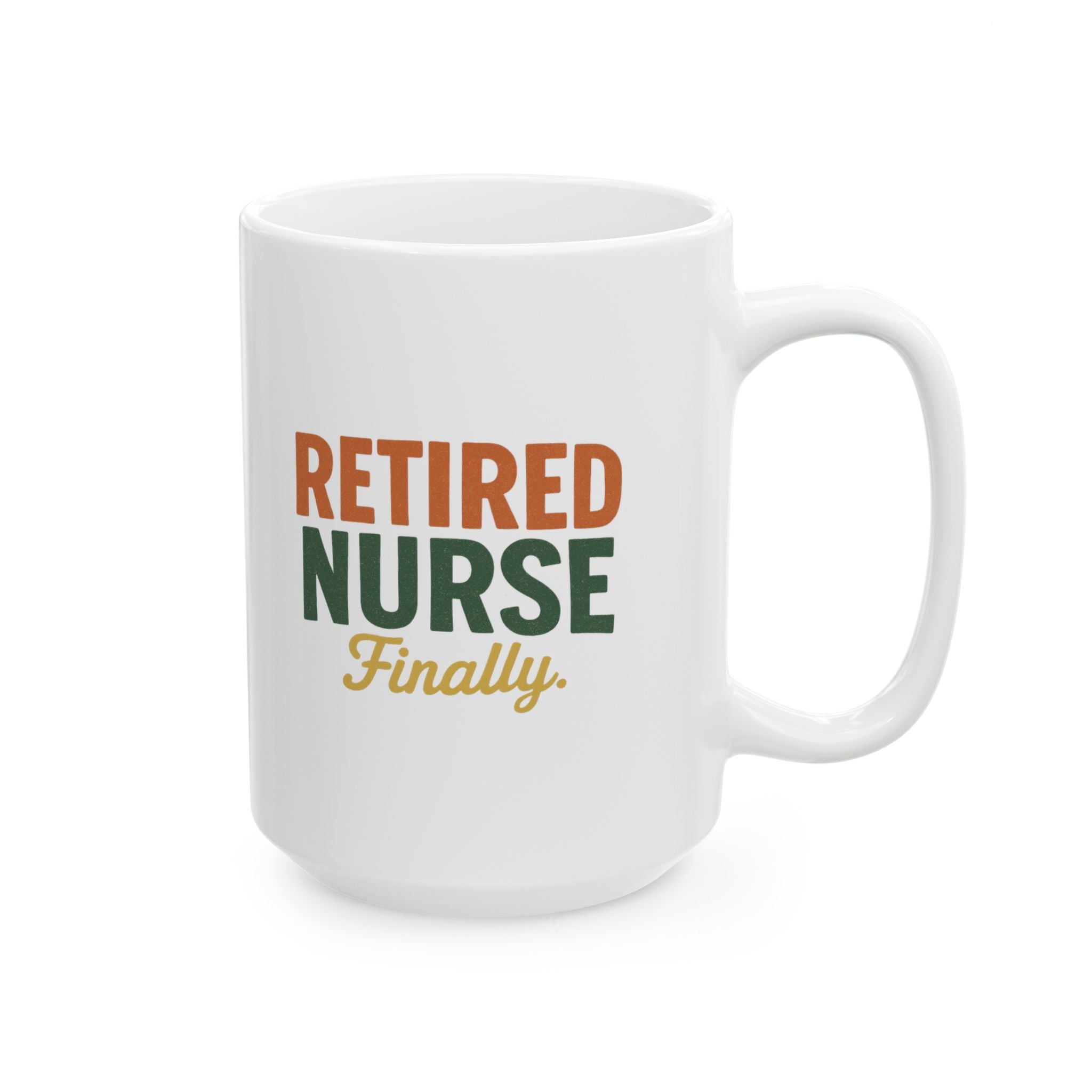 Formerly Your Nurse Retired And Loving It Coffee Mug | Retired Nurse Gift | Ceramic Mug