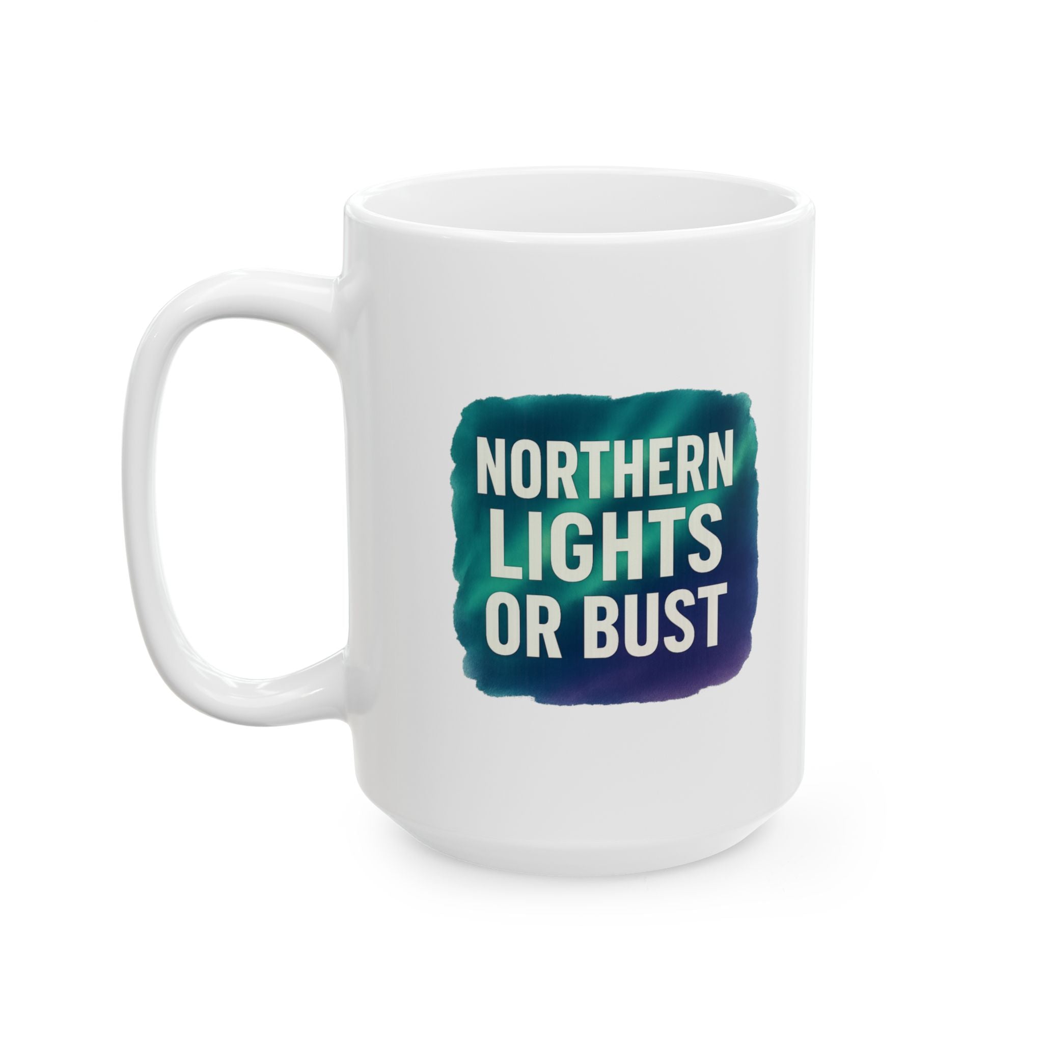 Iceland Addict Northern Lights Or Bust Coffee Mug | Unique Gift | Ceramic Mug