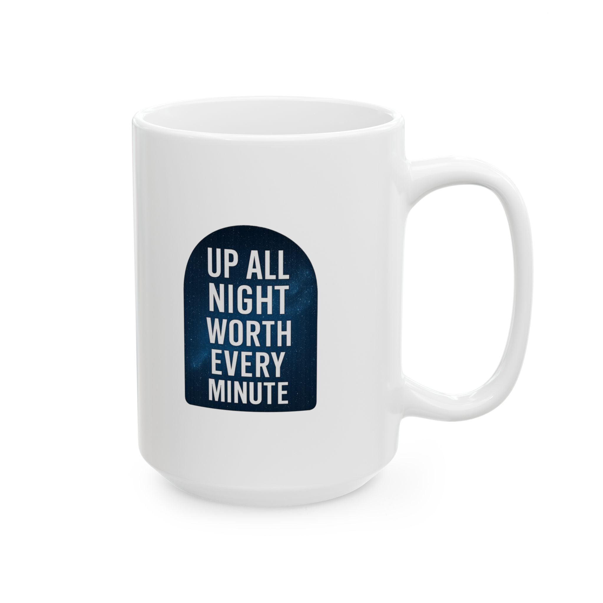 Astrophotographer Up All Night Worth Every Minute Coffee Mug | Unique Gift | Ceramic Mug