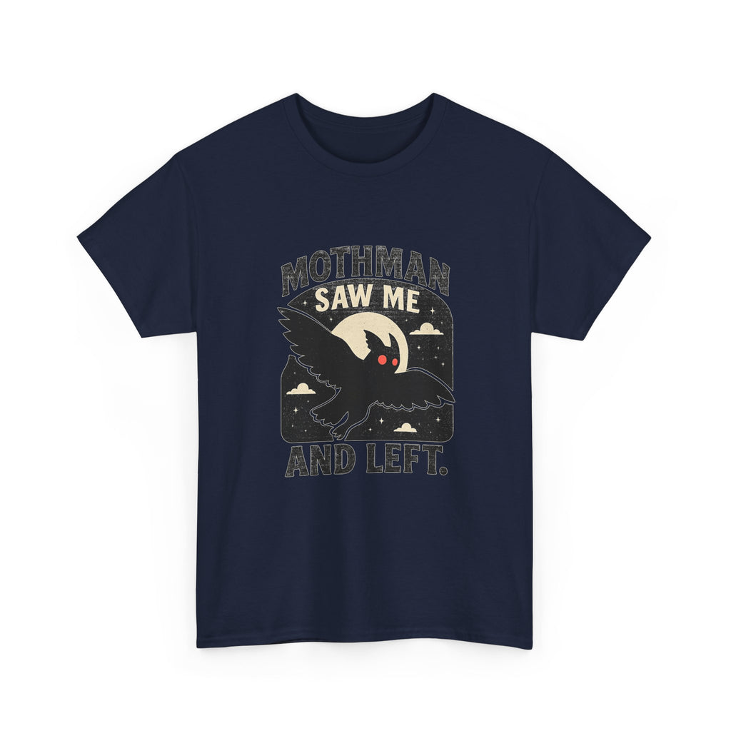 Mothman Saw Me And Left T-Shirt | Unique Gift | Graphic Tee