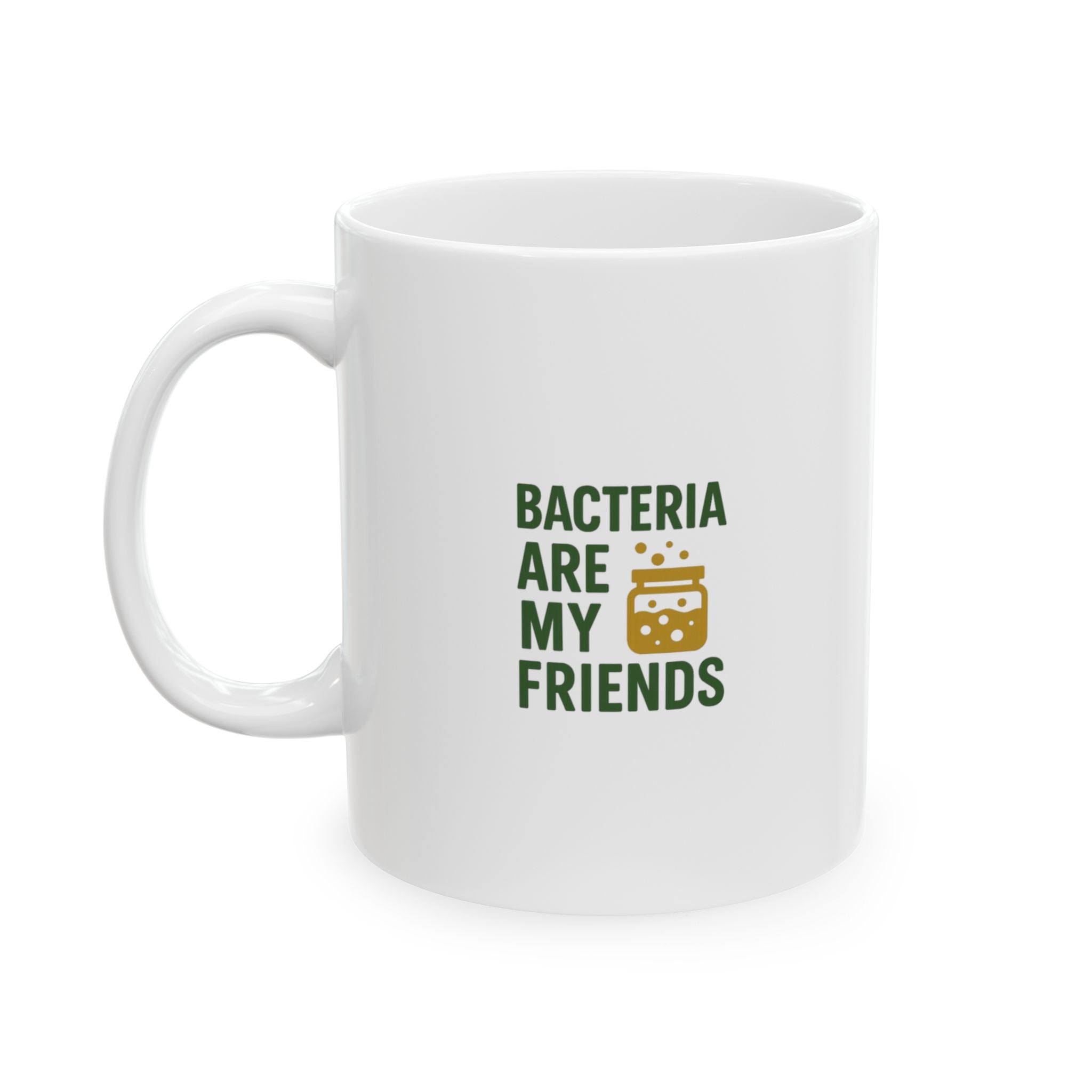 Fermentation Nerd Bacteria Are My Friends Coffee Mug | Unique Gift | Ceramic Mug