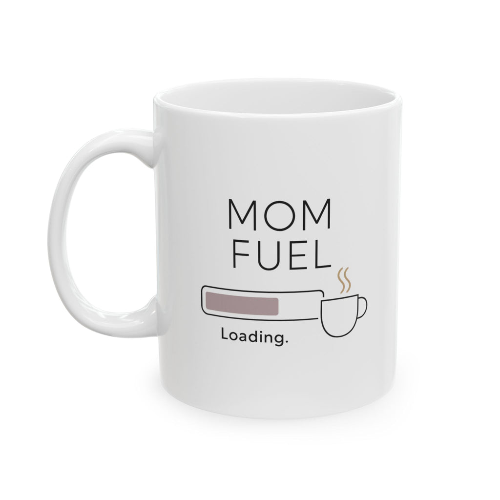 Mom Fuel Activated Status Go Coffee Mug | Funny Mom Coffee Gift | Ceramic Mug