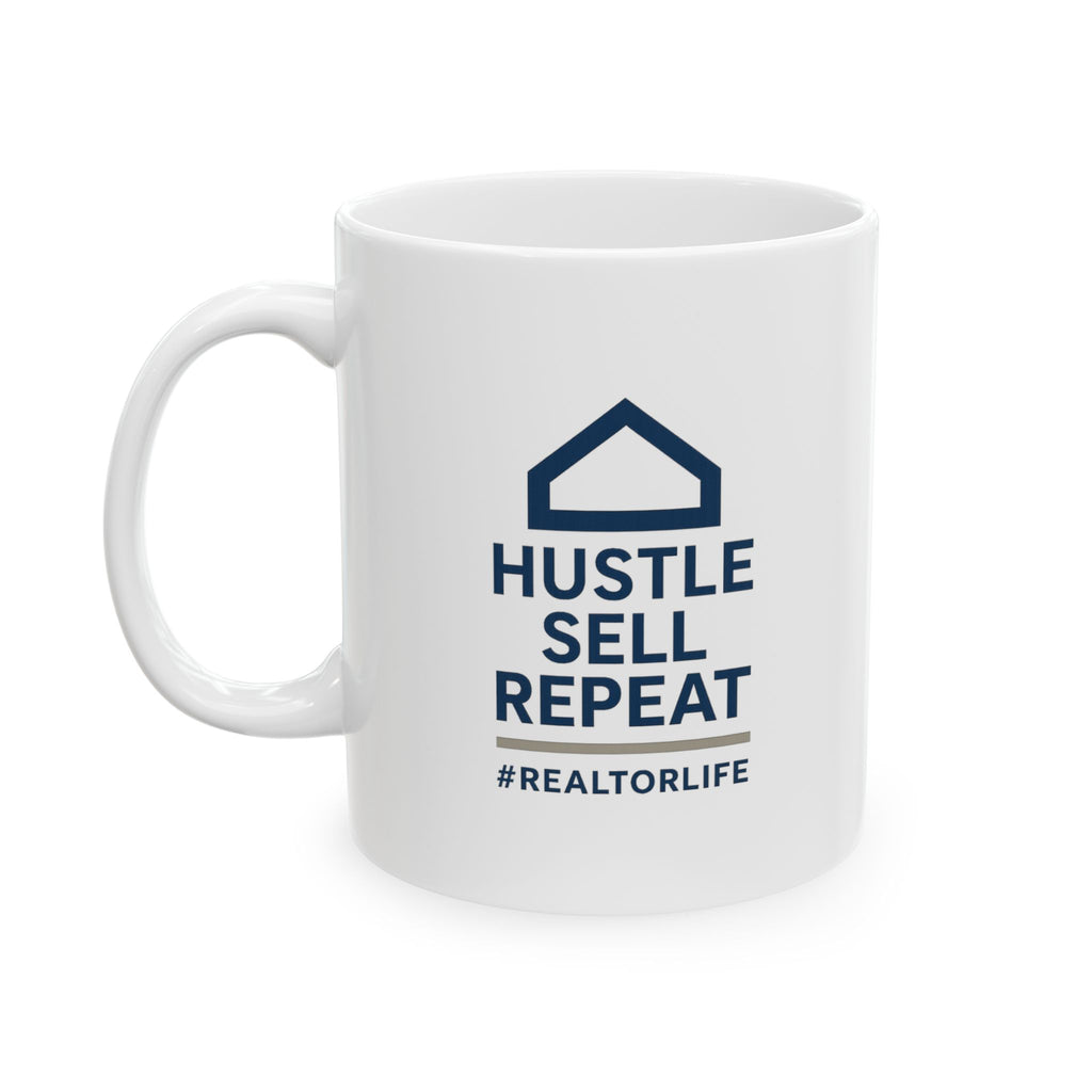 Real Estate Agent Hustle Sell Repeat Ceramic Mug