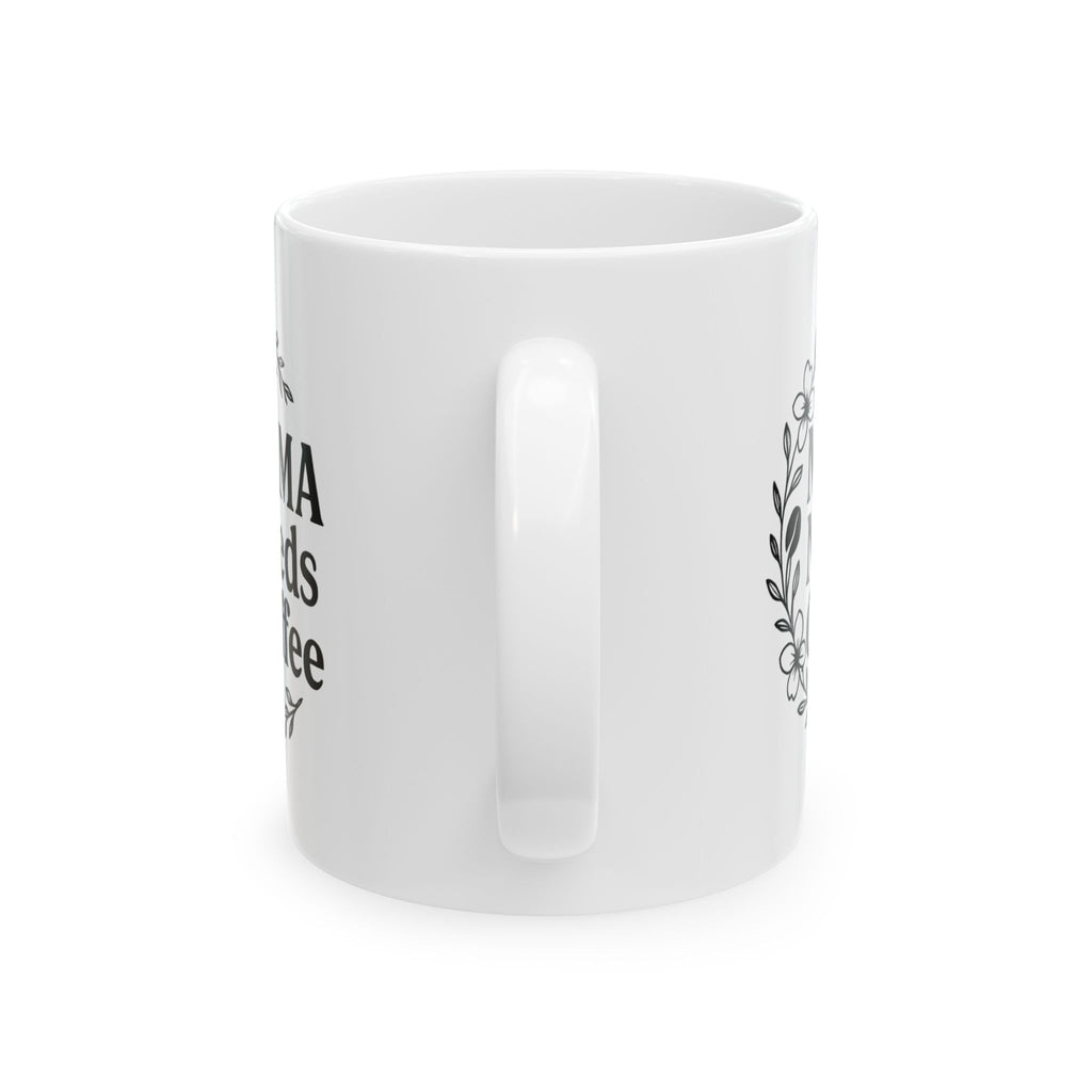 Mama Needs Coffee Floral Coffee Mug | Coffee Lover Gift | Ceramic Mug