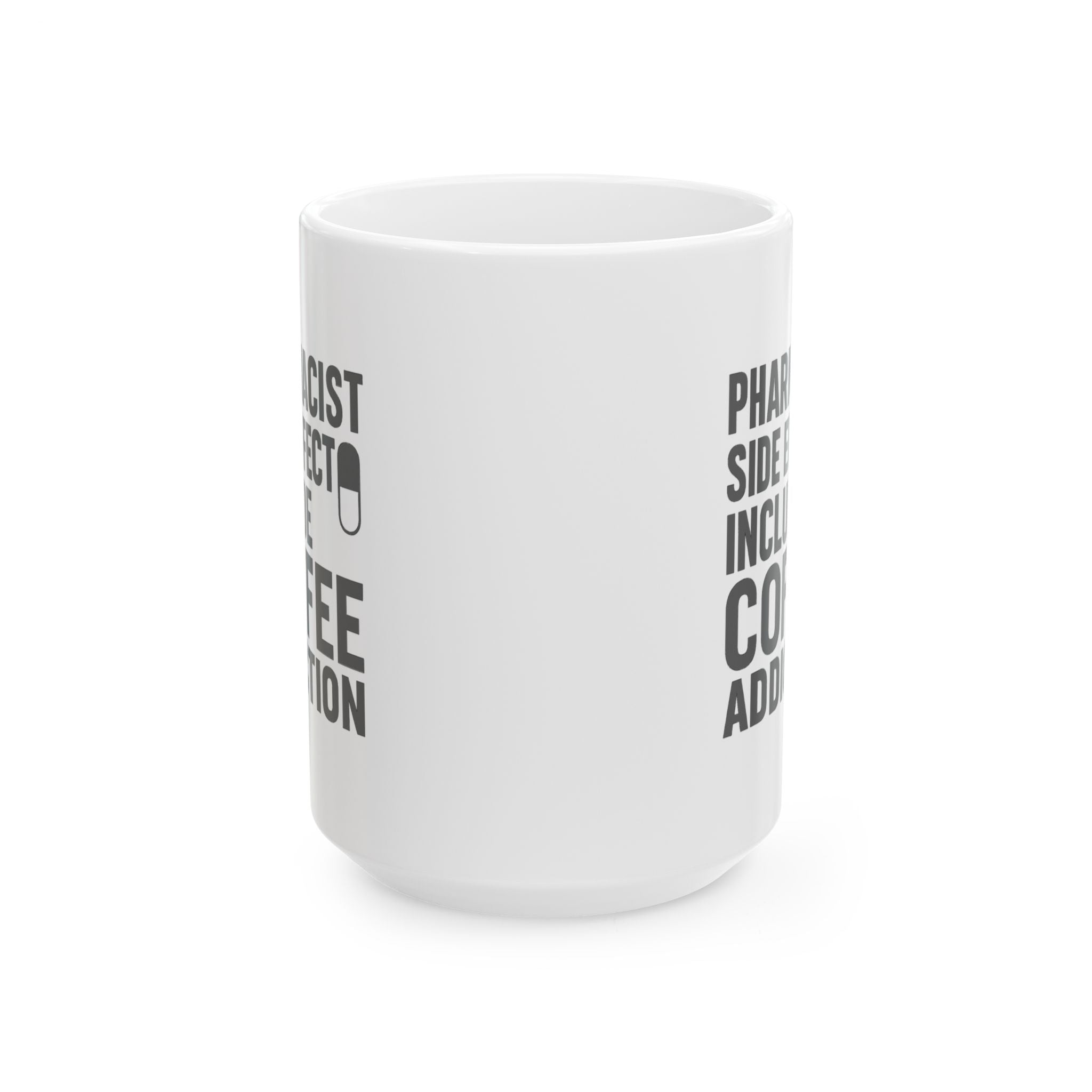 Pharmacist Side Effects Include Coffee Addiction Coffee Mug | Coffee Lover Gift | Ceramic Mug